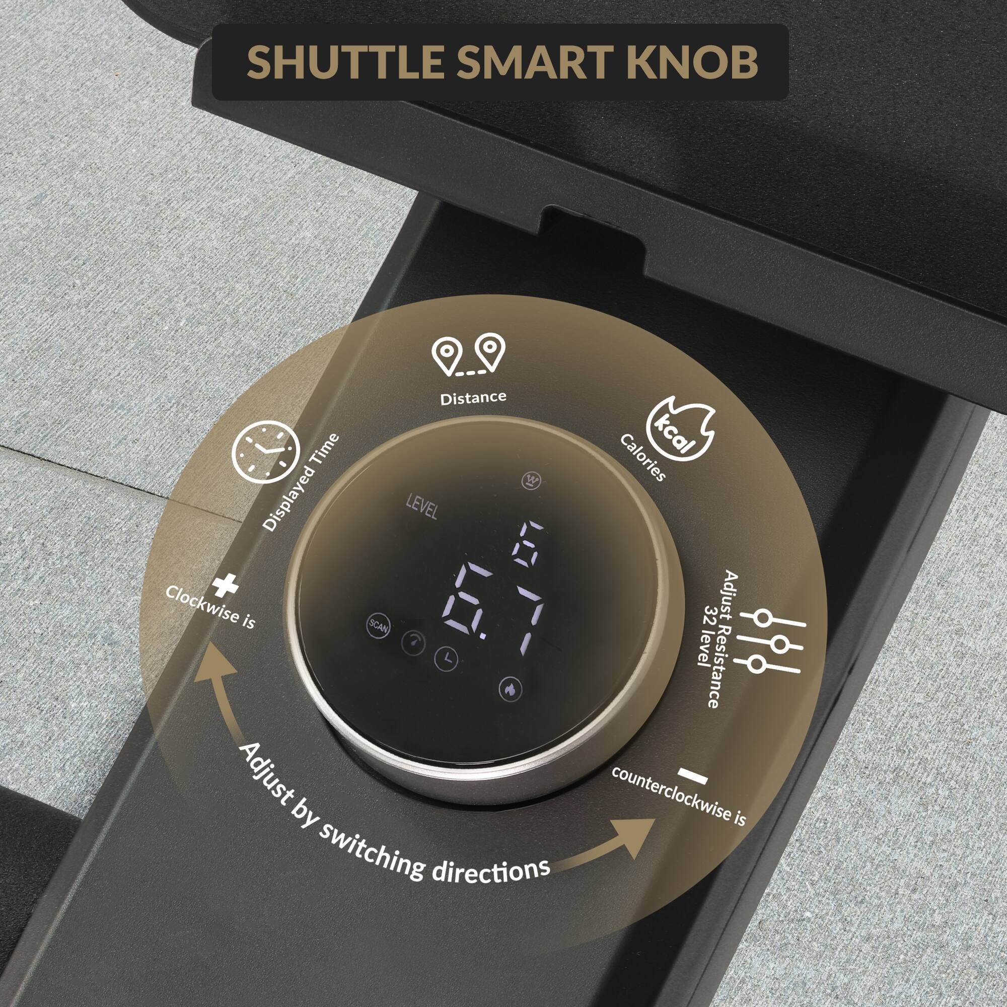 SHUTTLE SMART KNOB

Distance Time Calories kcal

Displayed LEVEL

Adjust Clockwise is 32 SCAN

Adjust counterclockwise by switching directions

LEVEL + Resistance 4
