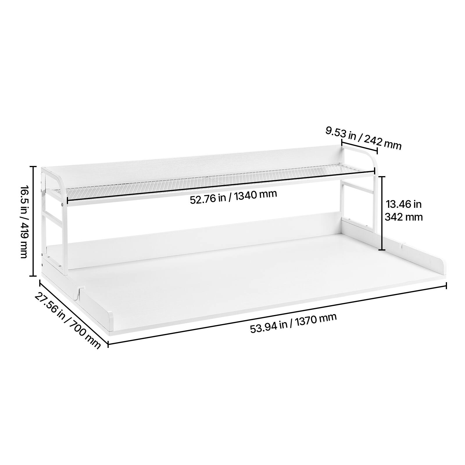 - 9.53 in / 242 mm
- 16.5 in / 419 mm
- 27.56 in / 700 mm
- 52.76 in / 1340 mm
- 13.46 in / 342 mm
- 53.94 in / 1370 mm