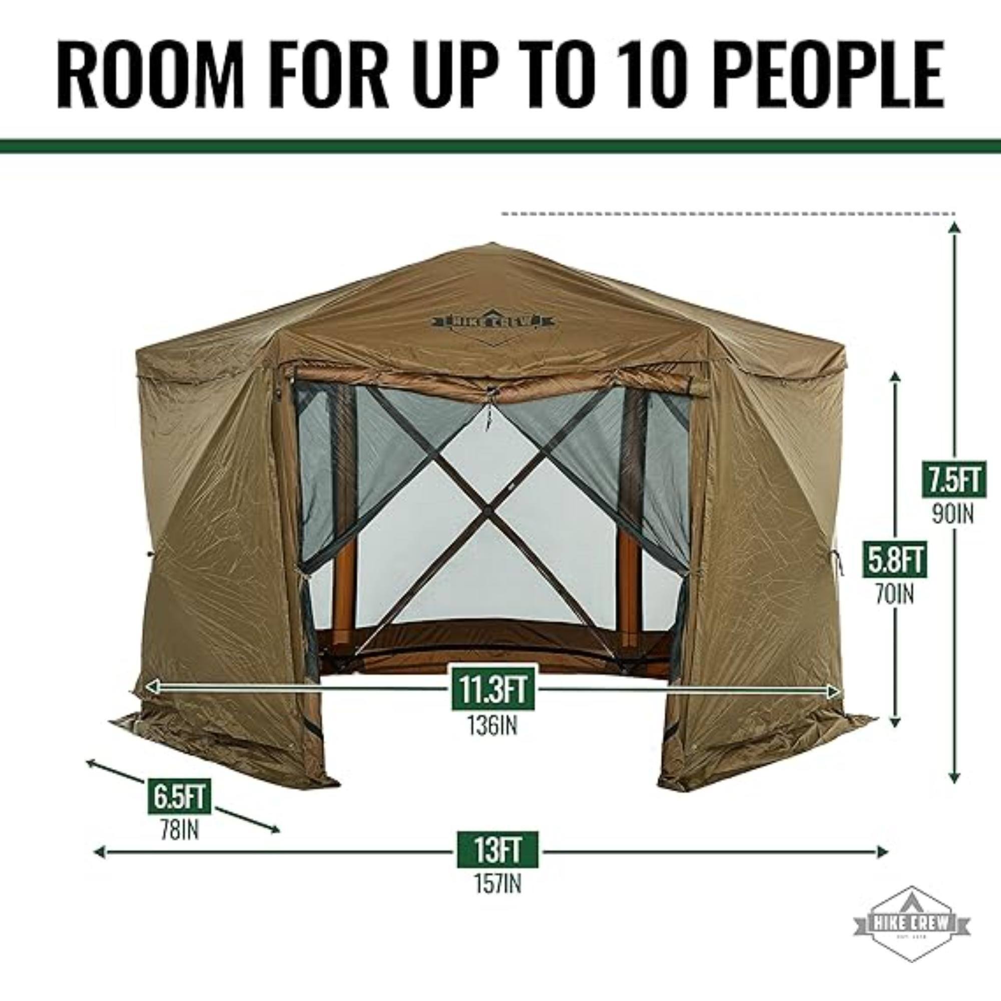 ROOM FOR UP TO 10 PEOPLE

7.5FT 90IN
5.8FT 70IN
11.3FT 136IN
6.5FT 78IN
13FT 157IN
HIKE CREW
