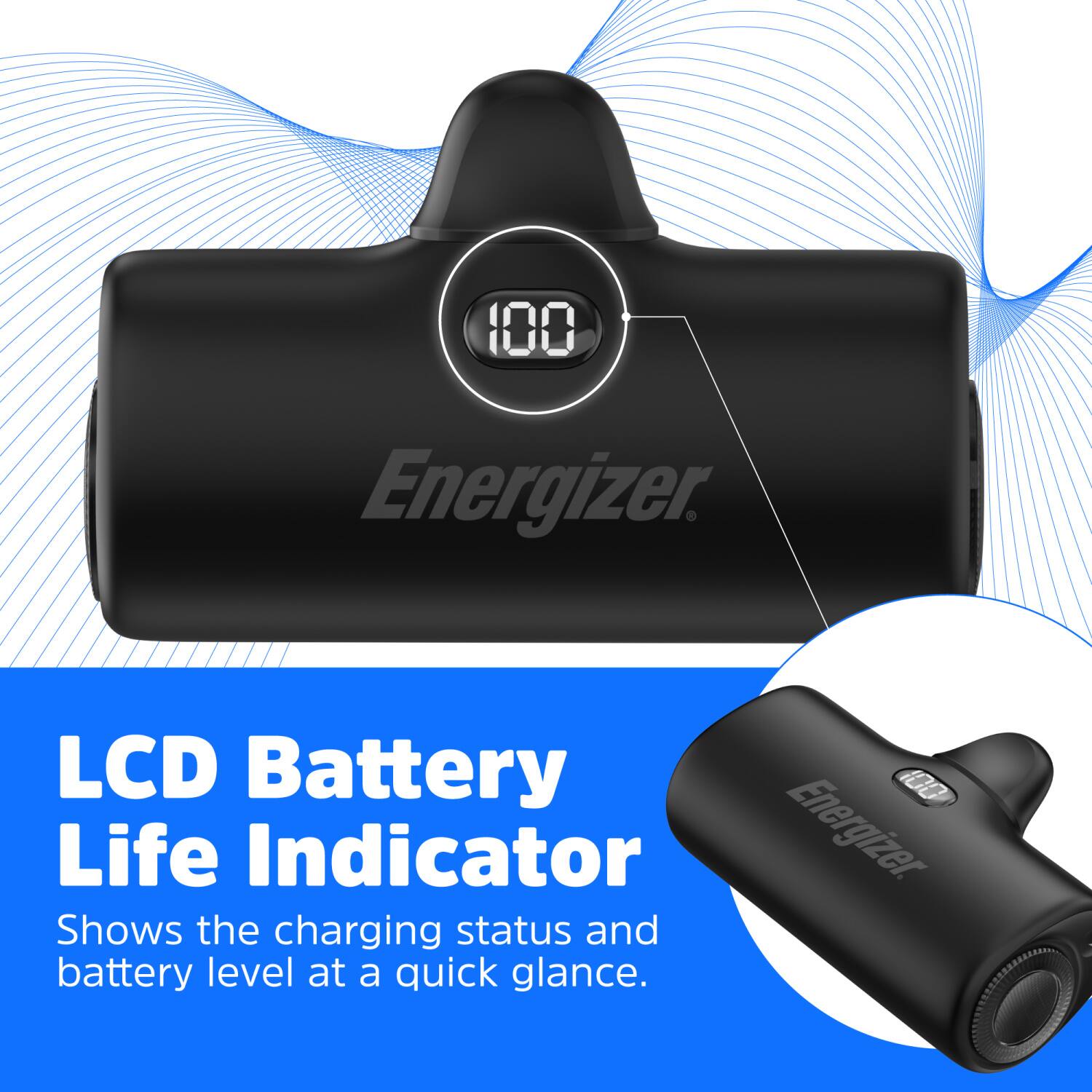 Energizer LCD Battery Life Indicator, Shows the charging status and battery level at a quick glance.