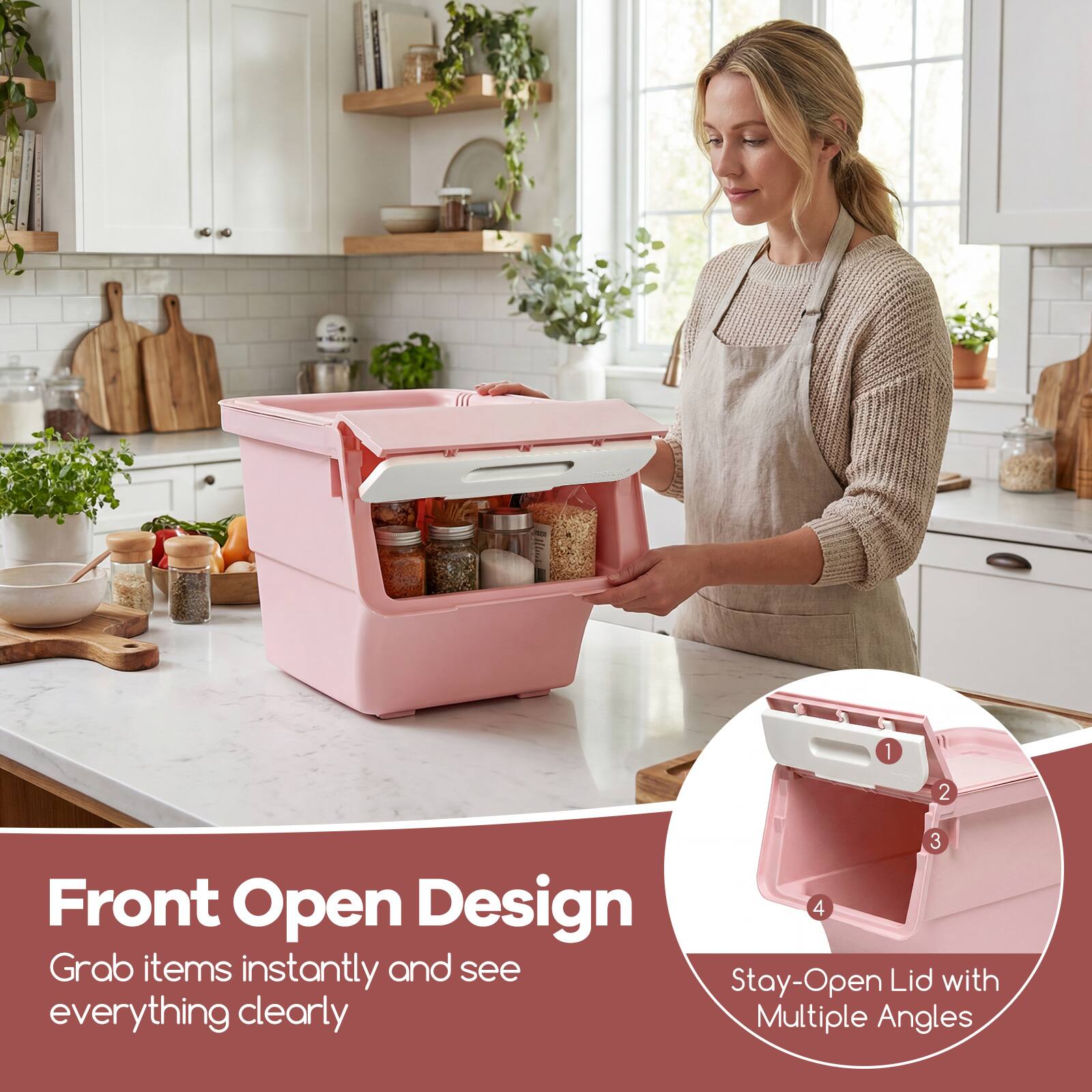 Front Open Design  
Grab items instantly and see everything clearly  

Stay-Open Lid with Multiple Angles