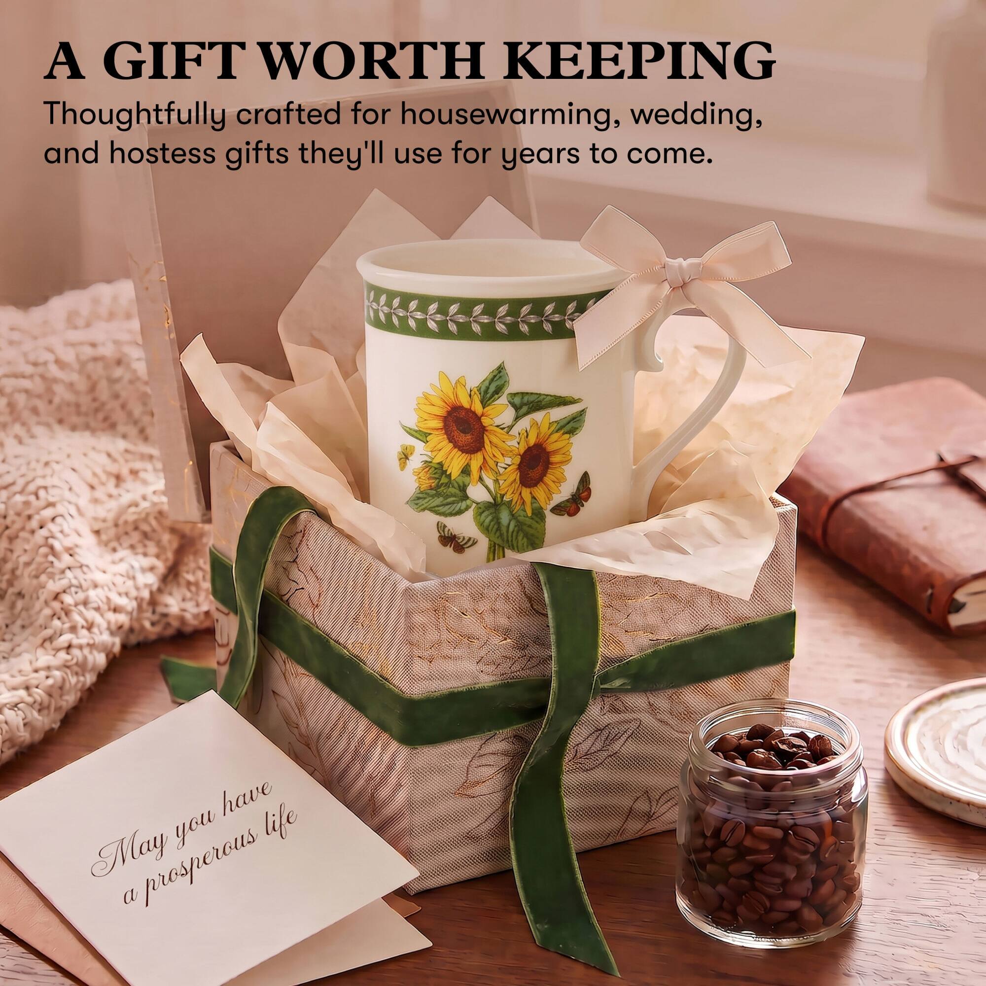 A GIFT WORTH KEEPING  
Thoughtfully crafted for housewarming, wedding, and hostess gifts they'll use for years to come.  

May you have a prosperous life