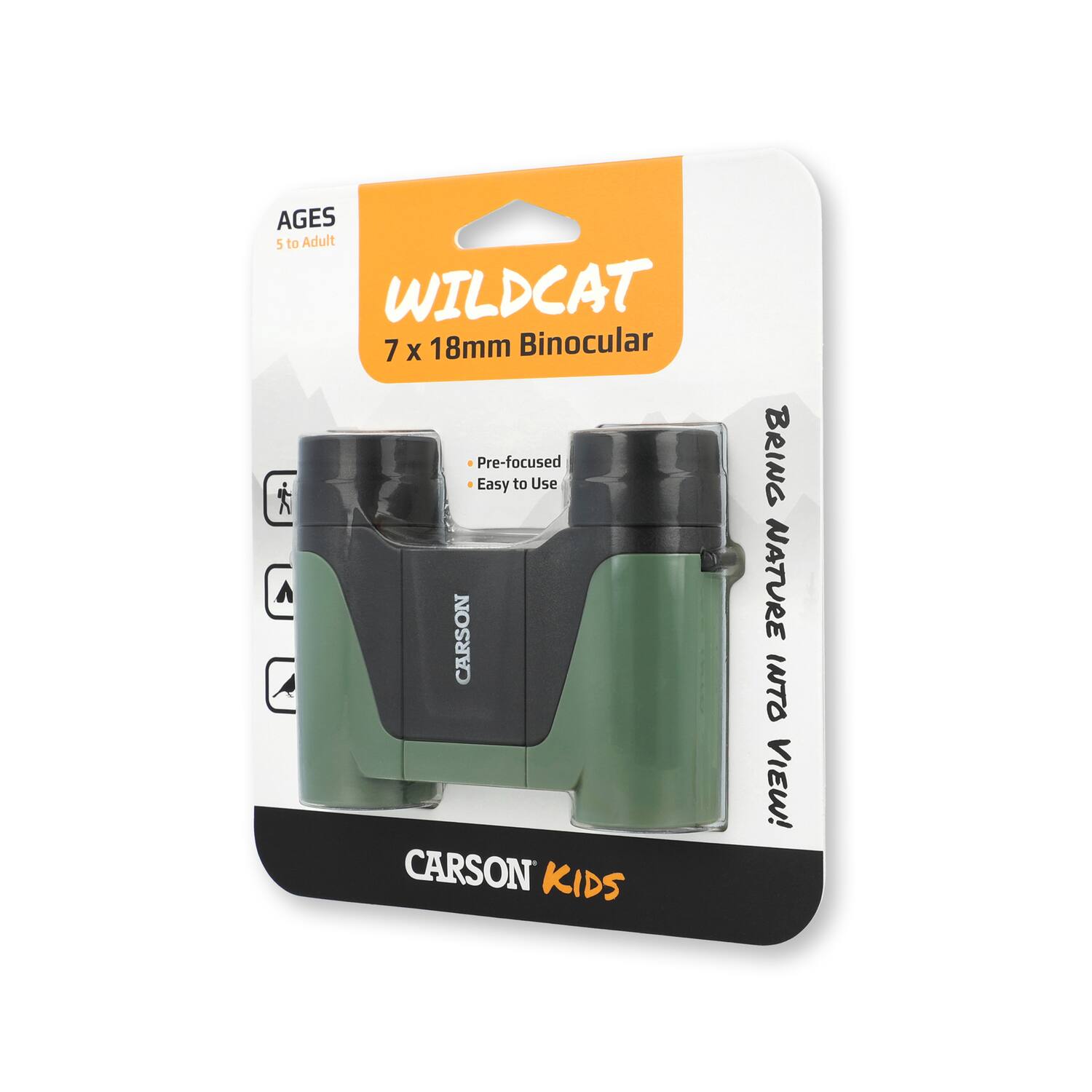 AGES 5 to Adult  
WILDCAT 7 x 18mm Binocular  
Pre-focused  
Easy to Use  
CARSON  
CARSON KIDS  
BRING NATURE INTO VIEW!