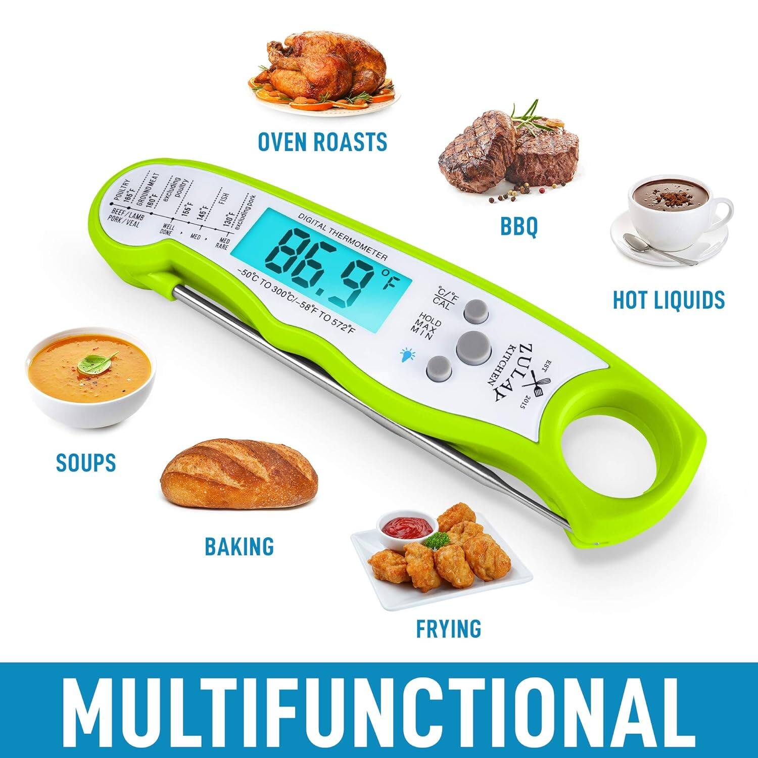 Poultry, Ant, Ground Meat  
Upna Aino 1.5% L, 59  
Beef/Lamb 1.99  
Pork Veal 1.88  
Oven Roasts 1.20%  

Digital Thermometer -50°C to 300°C/ -58°F to 572°F  
Hold 572°F  

Multifunctional  
2015 Hot Liquids, Soups, Baking, Frying  

BBQ Kitchen St