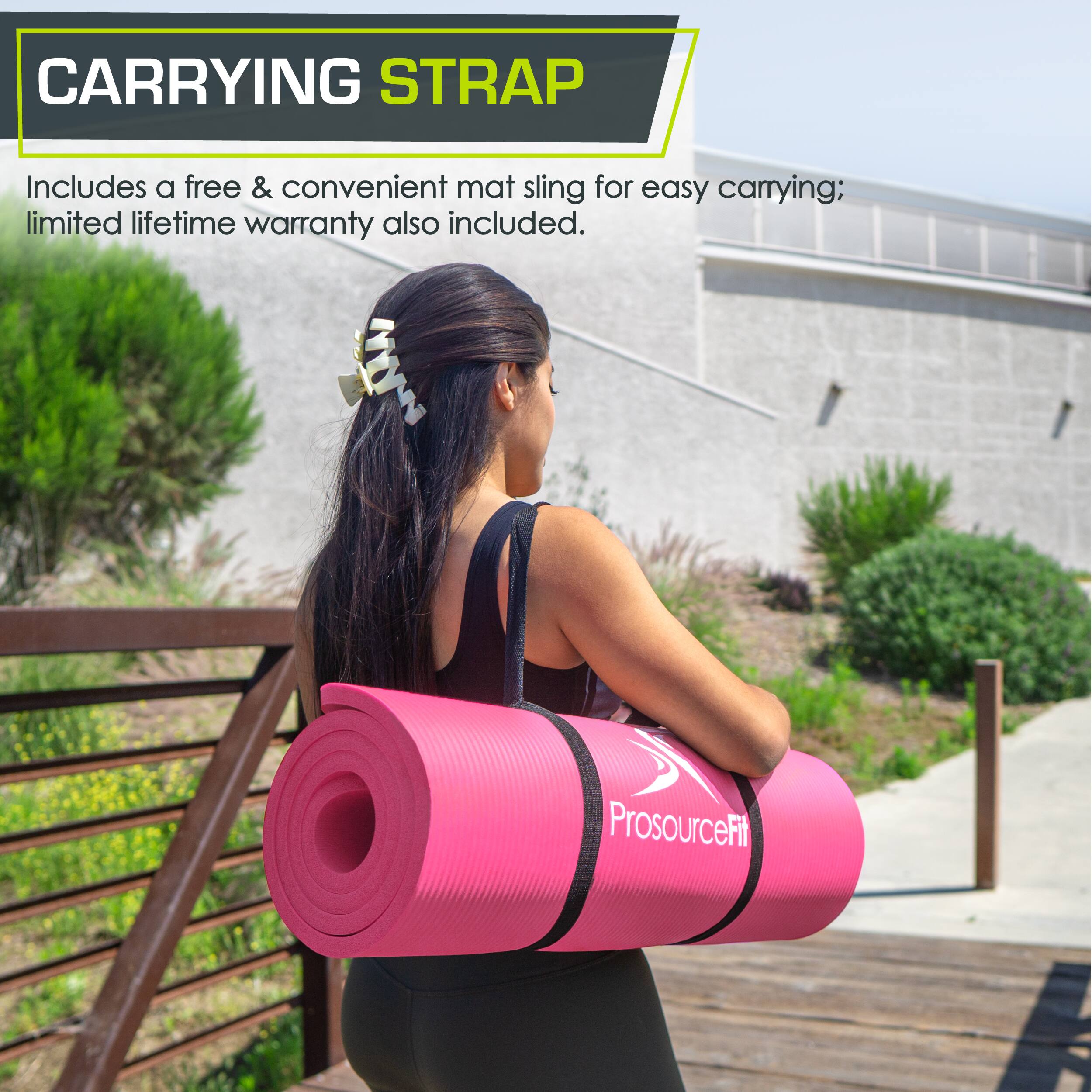 CARRYING STRAP
Includes a free & convenient mat sling for easy carrying; limited lifetime warranty also included.
ProsourceFit