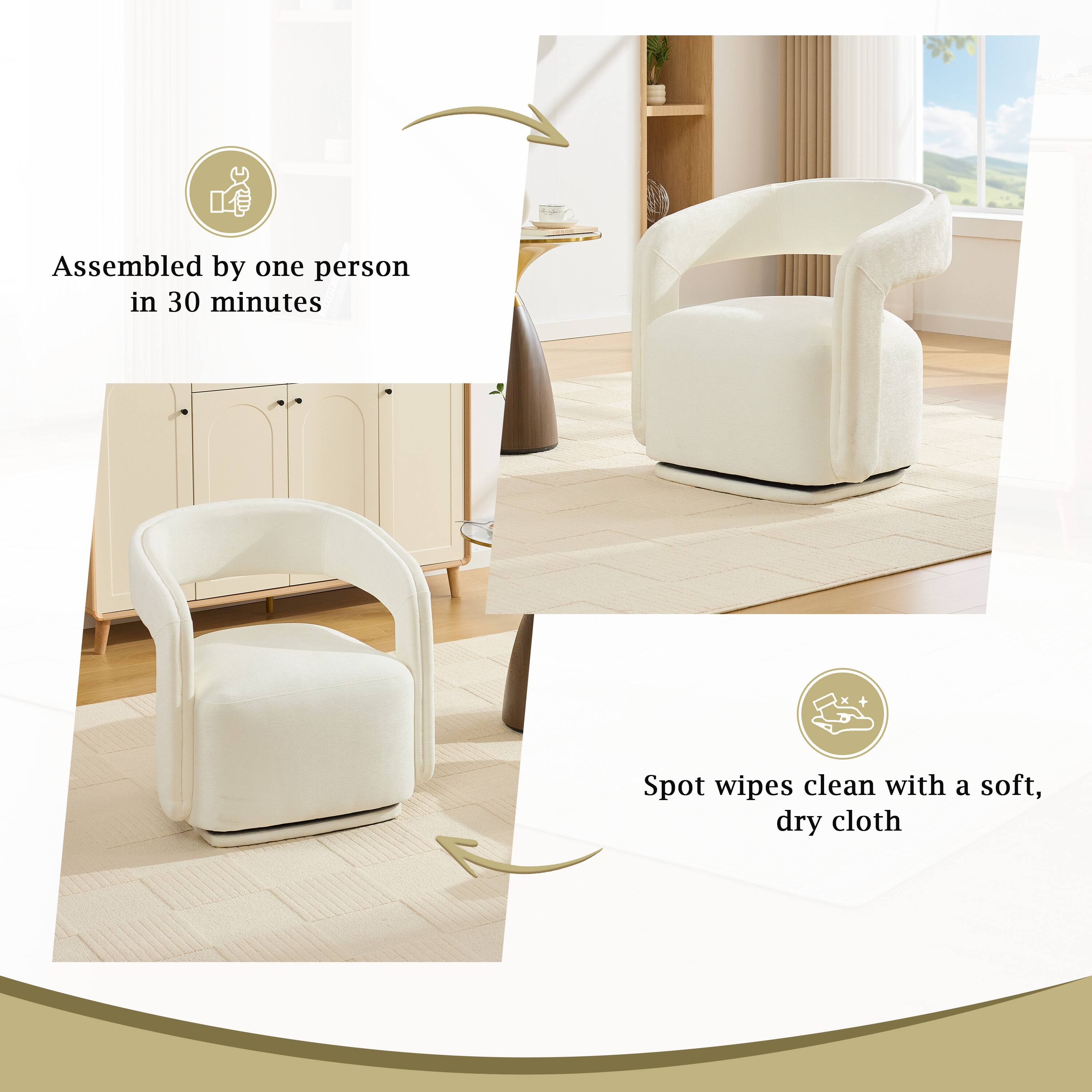 Assembled by one person in 30 minutes  
Spot wipes clean with a soft, dry cloth