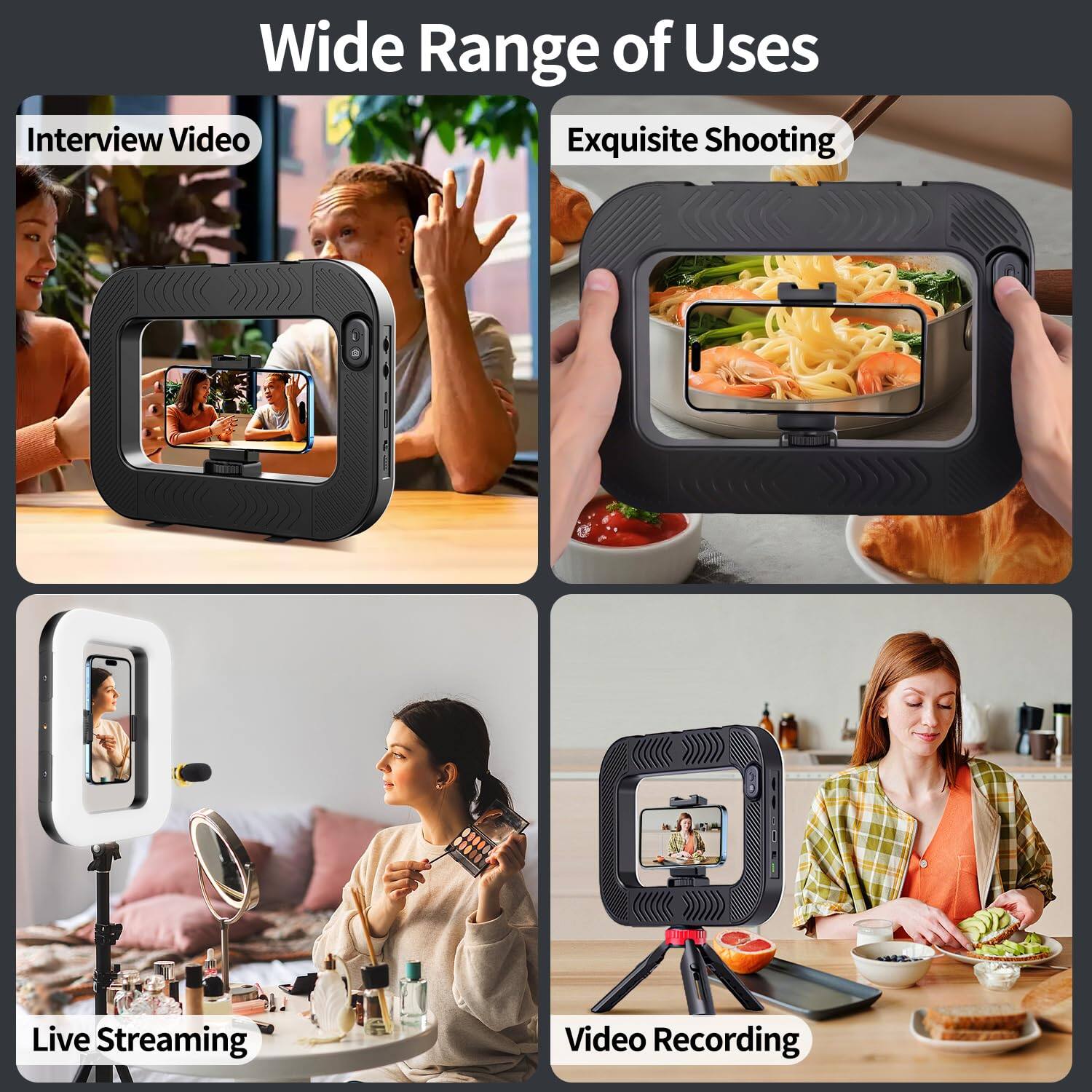 Wide Range of Uses  
- Interview Video  
- Exquisite Shooting  
- Live Streaming  
- Video Recording