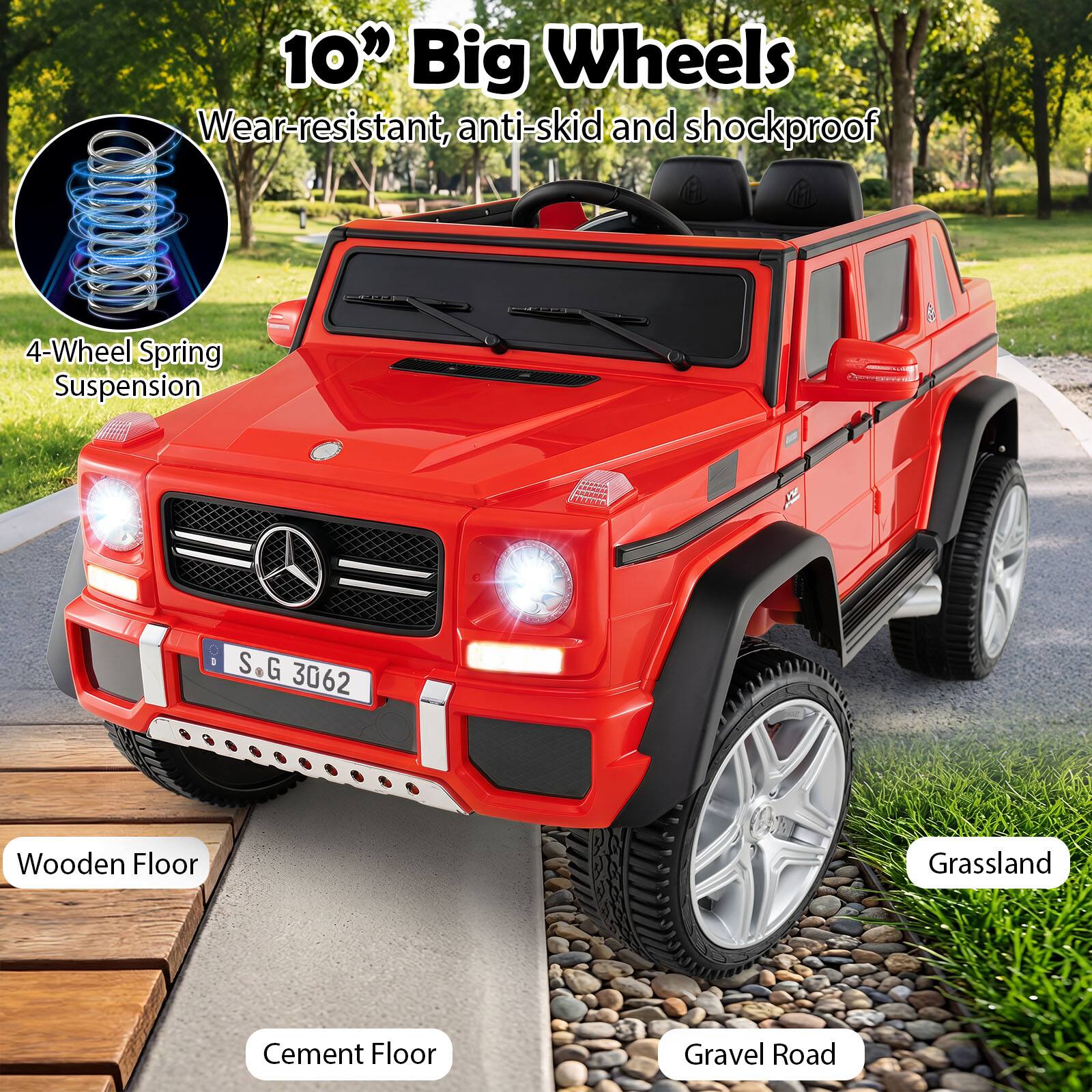 10" Big Wheels
Wear-resistant, anti-skid and shockproof

4-Wheel Spring Suspension

S.G 3062

Wooden Floor
Grassland
Cement Floor
Gravel Road