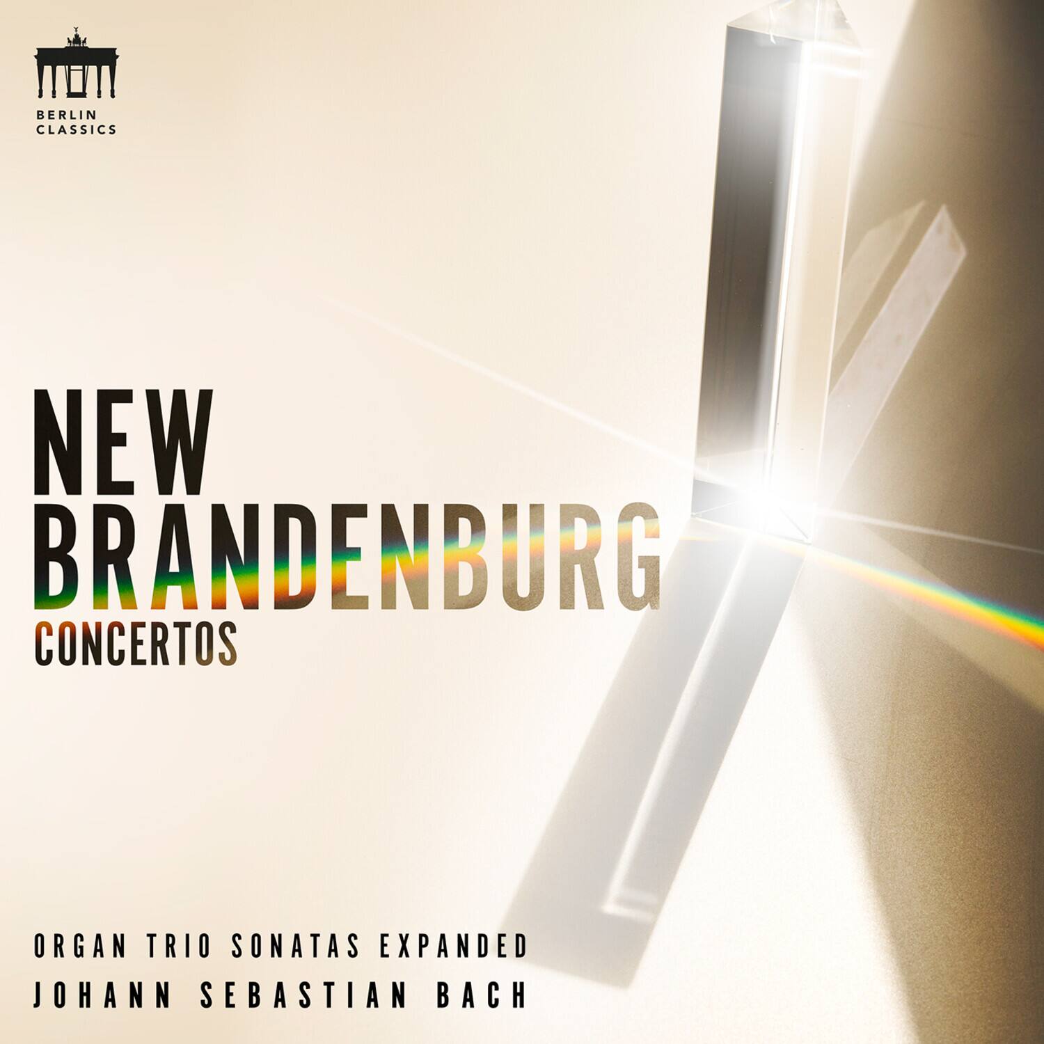 BERLIN CLASSICS  
NEW BRANDENBURG CONCERTOS  
ORGAN TRIO SONATAS EXPANDED  
JOHANN SEBASTIAN BACH