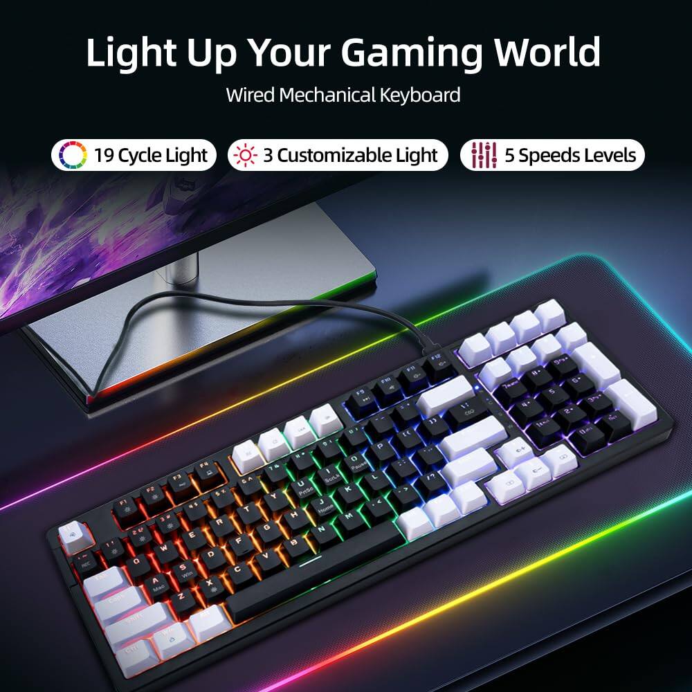 Light Up Your Gaming World  
Wired Mechanical Keyboard  

19 Cycle Light  
3 Customizable Light  
5 Speeds Levels