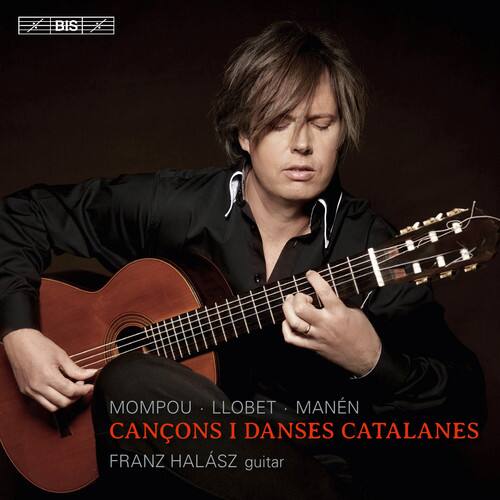BIS

MOMPÓU • LLOBET • MANEN  
CANÇONS I DANSES CATALANES  
FRANZ HÁLÁSZ guitar