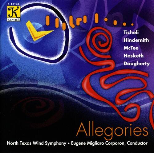 K 11144  
KLAVIER  

Ticheli  
Hindemith  
McTee  
Hesketh  
Daugherty  

Allegories  

North Texas Wind Symphony • Eugene Migliaro Corporon, Conductor