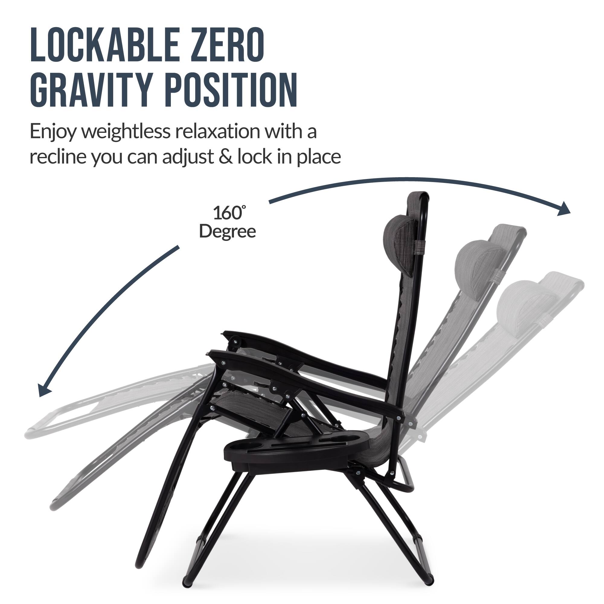 LOCKABLE ZERO GRAVITY POSITION

Enjoy weightless relaxation with a recline you can adjust & lock in place

160 Degree