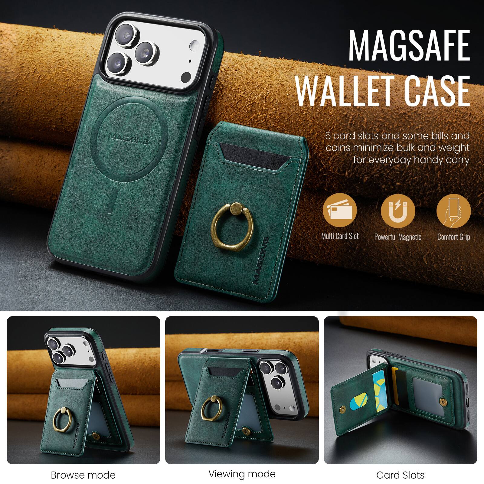 MAGSAFE WALLET CASE

MAGKING

5 card slots and some bills and coins minimize bulk and weight for everyday handy carry

Multi Card Slot
Powerful Magnetic
Comfort Grip

Browse mode
Viewing mode
Card Slots