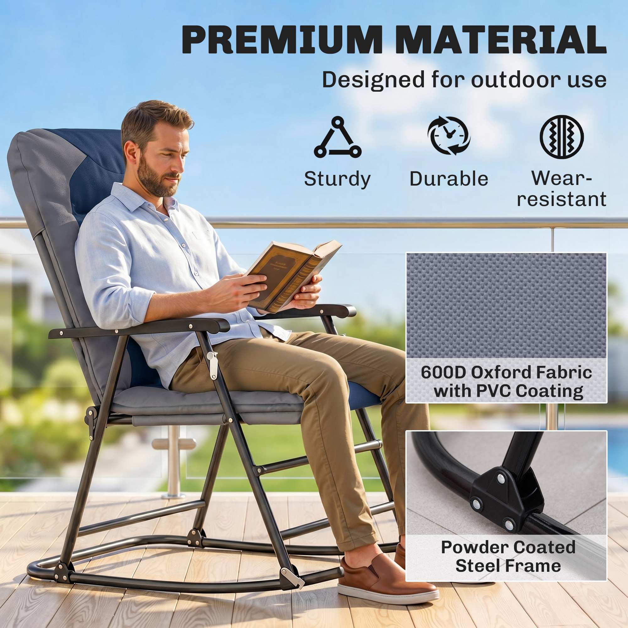 PREMIUM MATERIAL  
Designed for outdoor use  
Sturdy  
Durable  
Wear-resistant  
600D Oxford Fabric with PVC Coating  
Powder Coated Steel Frame