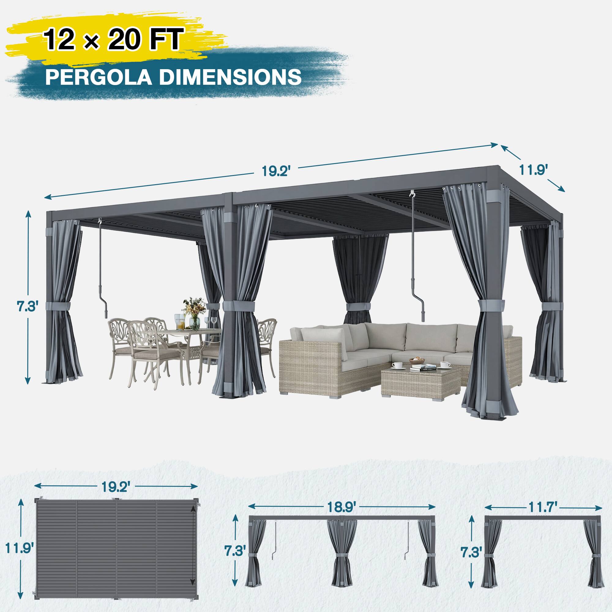 12 x 20 FT PERGOLA DIMENSIONS

19.2'  
11.9'  
7.3'  
19.2'  
18.9'  
11.7'  
11.9'  
7.3'  
7.3'