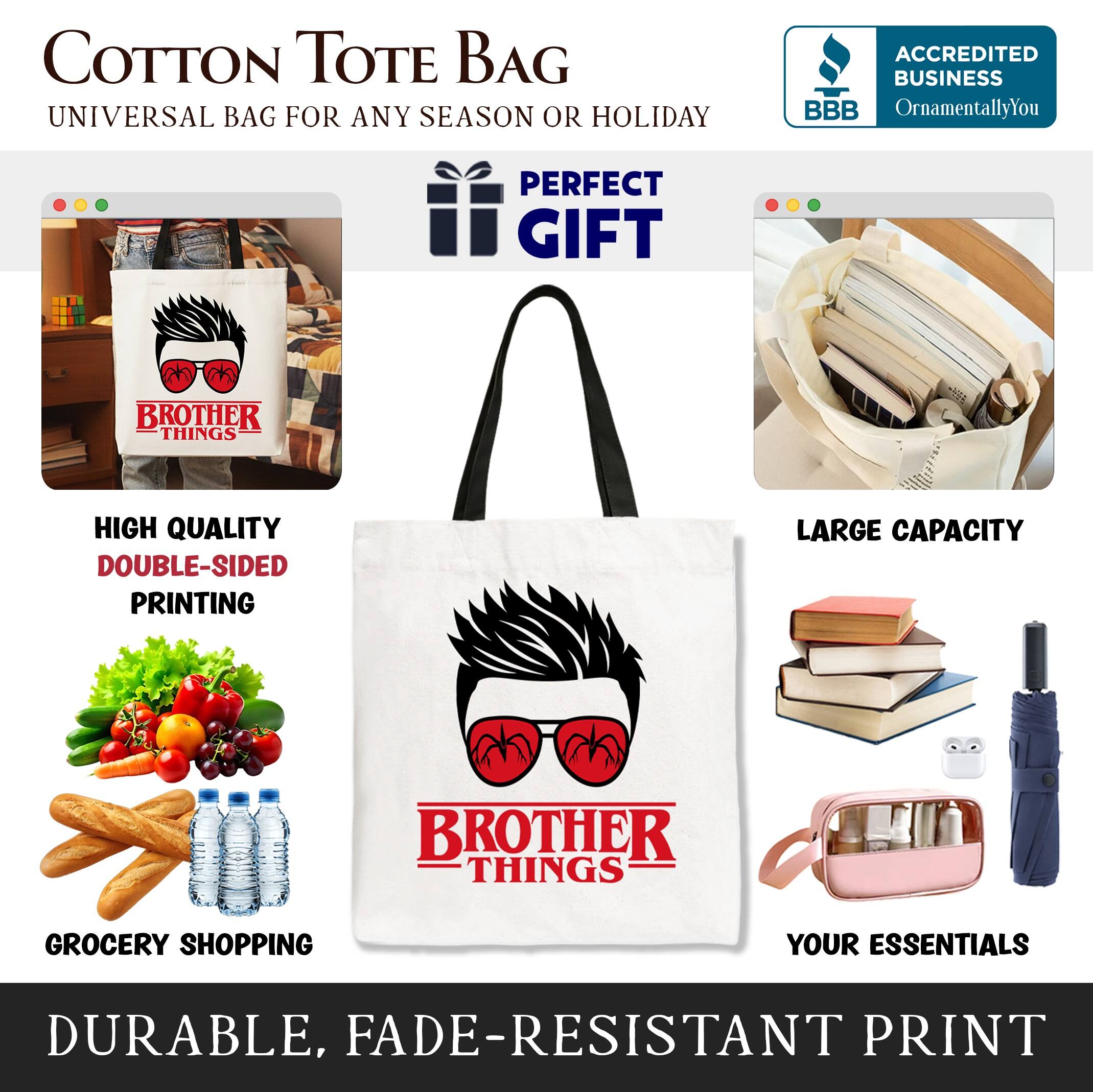 COTTON TOTE BAG  
UNIVERSAL BAG FOR ANY SEASON OR HOLIDAY  

ACCREDITED BUSINESS  
BBB  
OrnamentallyYou  

PERFECT GIFT  

HIGH QUALITY  
DOUBLE-SIDED PRINTING  

LARGE CAPACITY  

GROCERY SHOPPING  
YOUR ESSENTIALS  

DURABLE, FADE-RESISTANT PRINT
