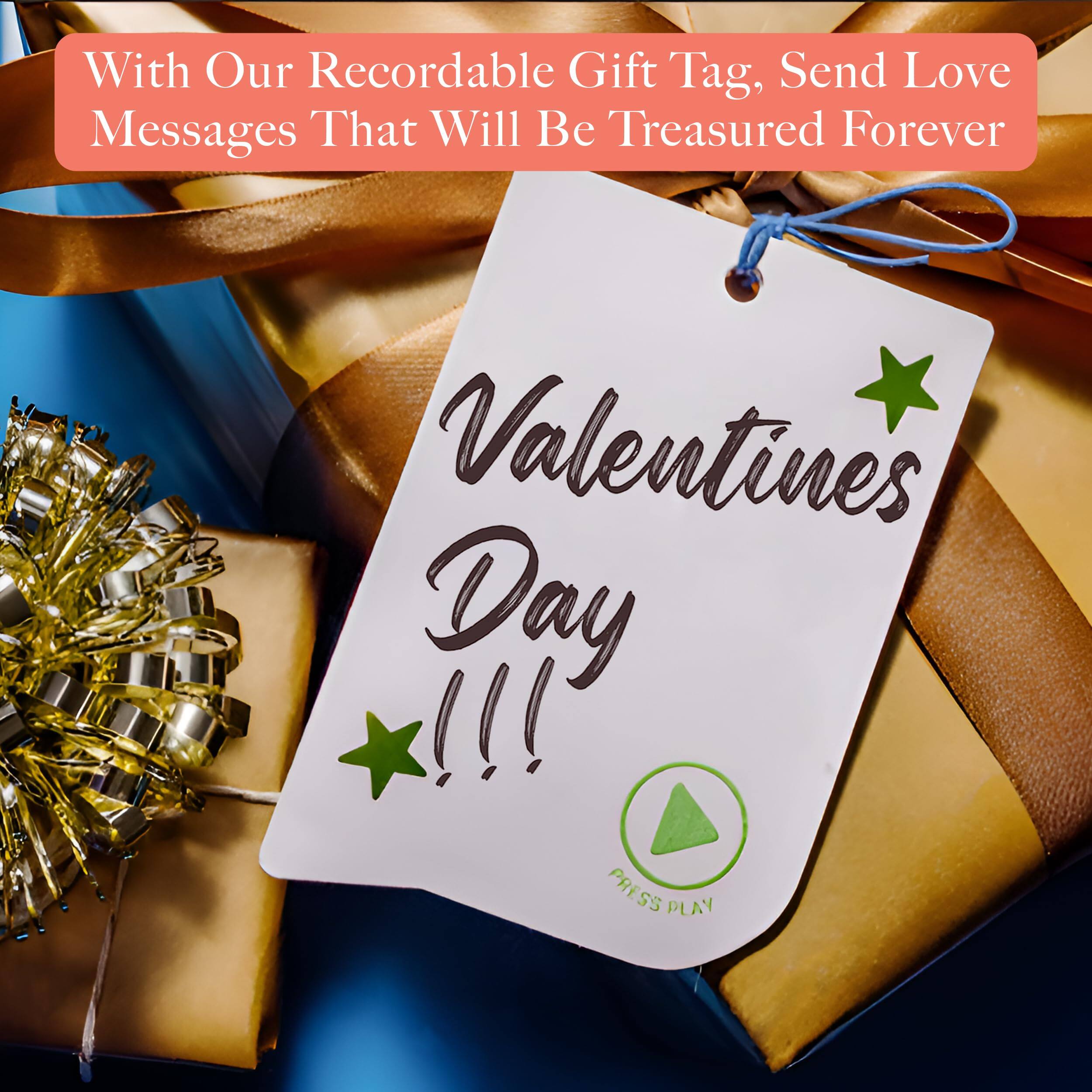 With Our Recordable Gift Tag, Send Love Messages That Will Be Treasured Forever

Valentines Day!!!

PRESS PLAY