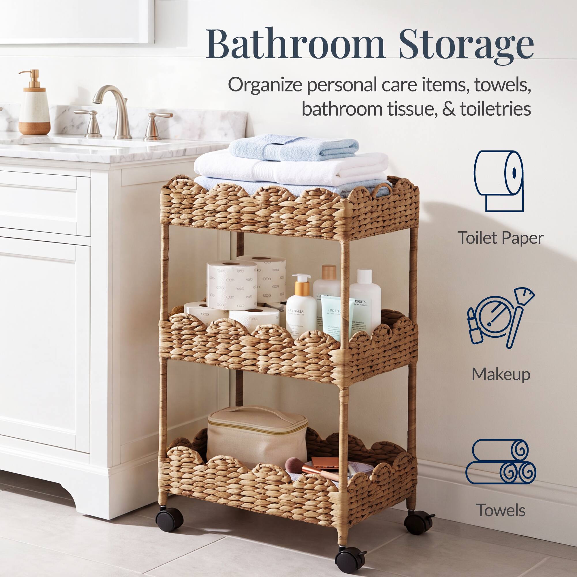 Bathroom Storage  
Organize personal care items, towels, bathroom tissue, & toiletries  
Toilet Paper  
Makeup  
Towels