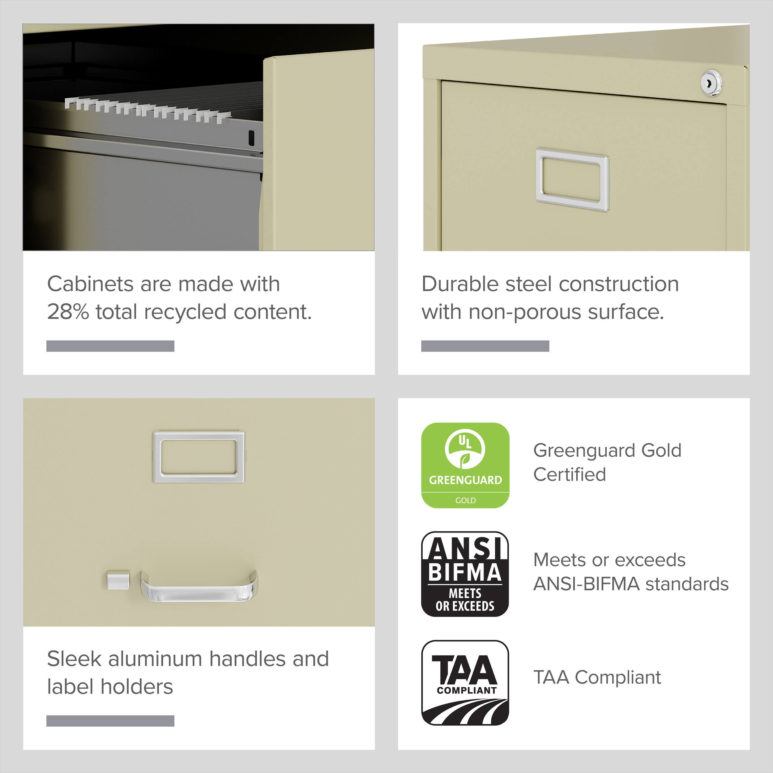 Cabinets are made with 28% total recycled content.  
Durable steel construction with non-porous surface.  
Sleek aluminum handles and label holders.  

UL Greenguard Gold Certified  
Meets or exceeds ANSI-BIFMA standards  
TAA Compliant