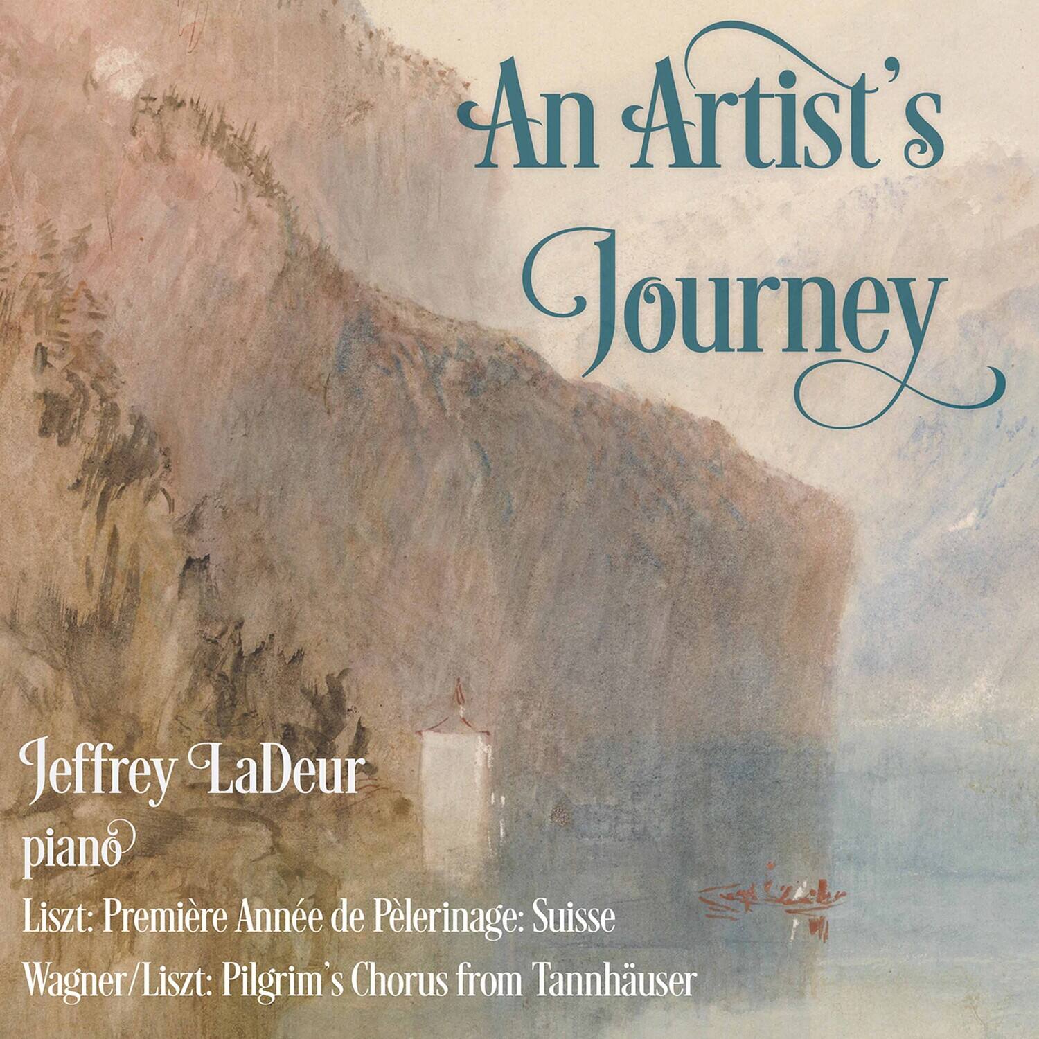 An Artist's Journey

Jeffrey LaDeur  
piano

Liszt: Première Année de Pèlerinage: Suisse  
Wagner/Liszt: Pilgrim's Chorus from Tannhäuser