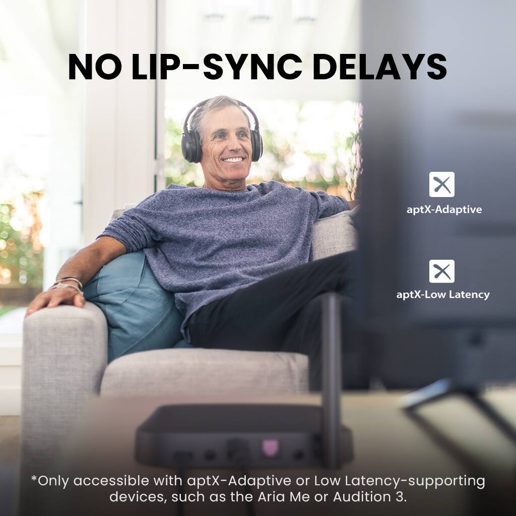 NO LIP-SYNC DELAYS

aptX-Adaptive  
aptX-Low Latency

*Only accessible with aptX-Adaptive or Low Latency-supporting devices, such as the Aria Me or Audition 3.