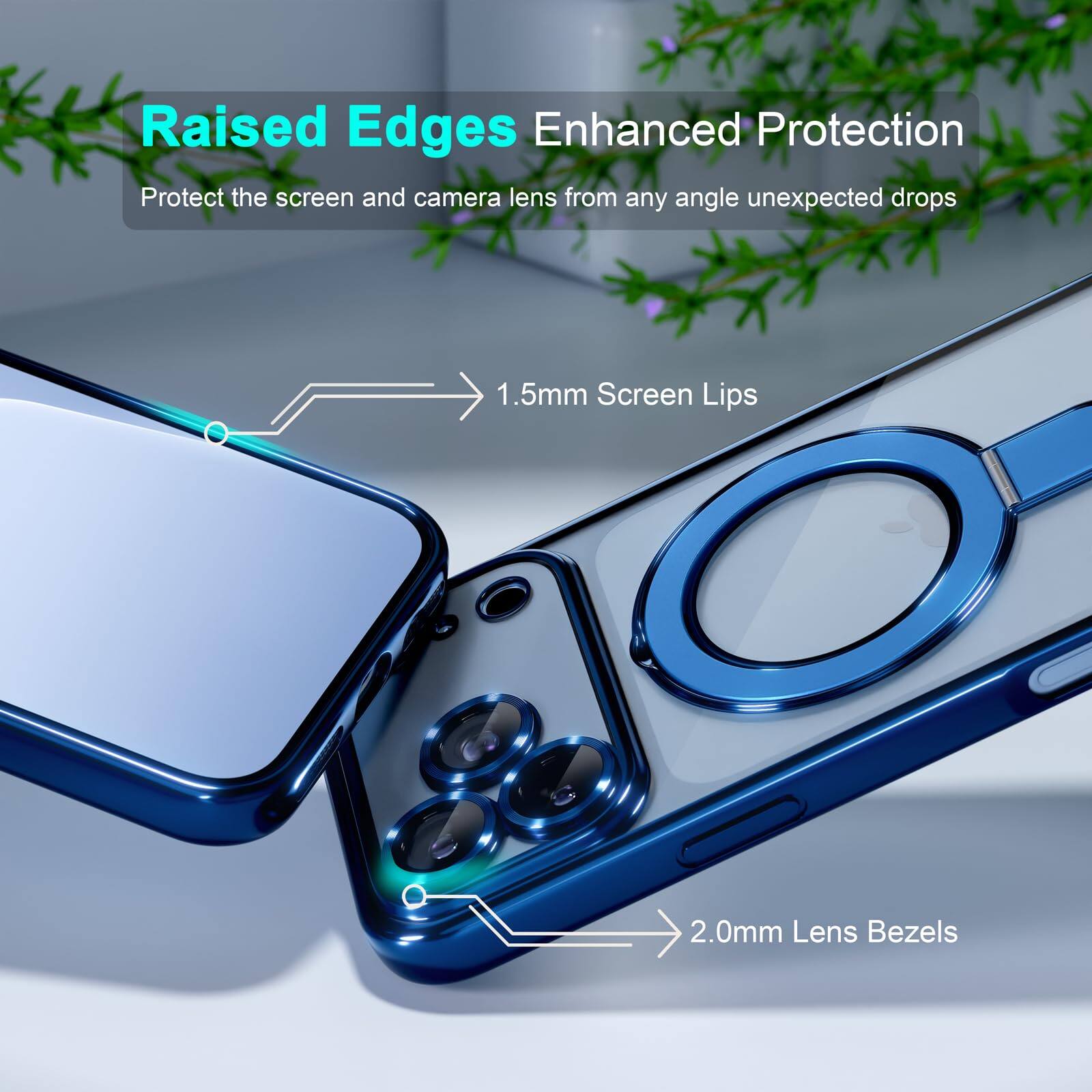 Raised Edges Enhanced Protection  
Protect the screen and camera lens from any angle unexpected drops  

1.5mm Screen Lips  
2.0mm Lens Bezels