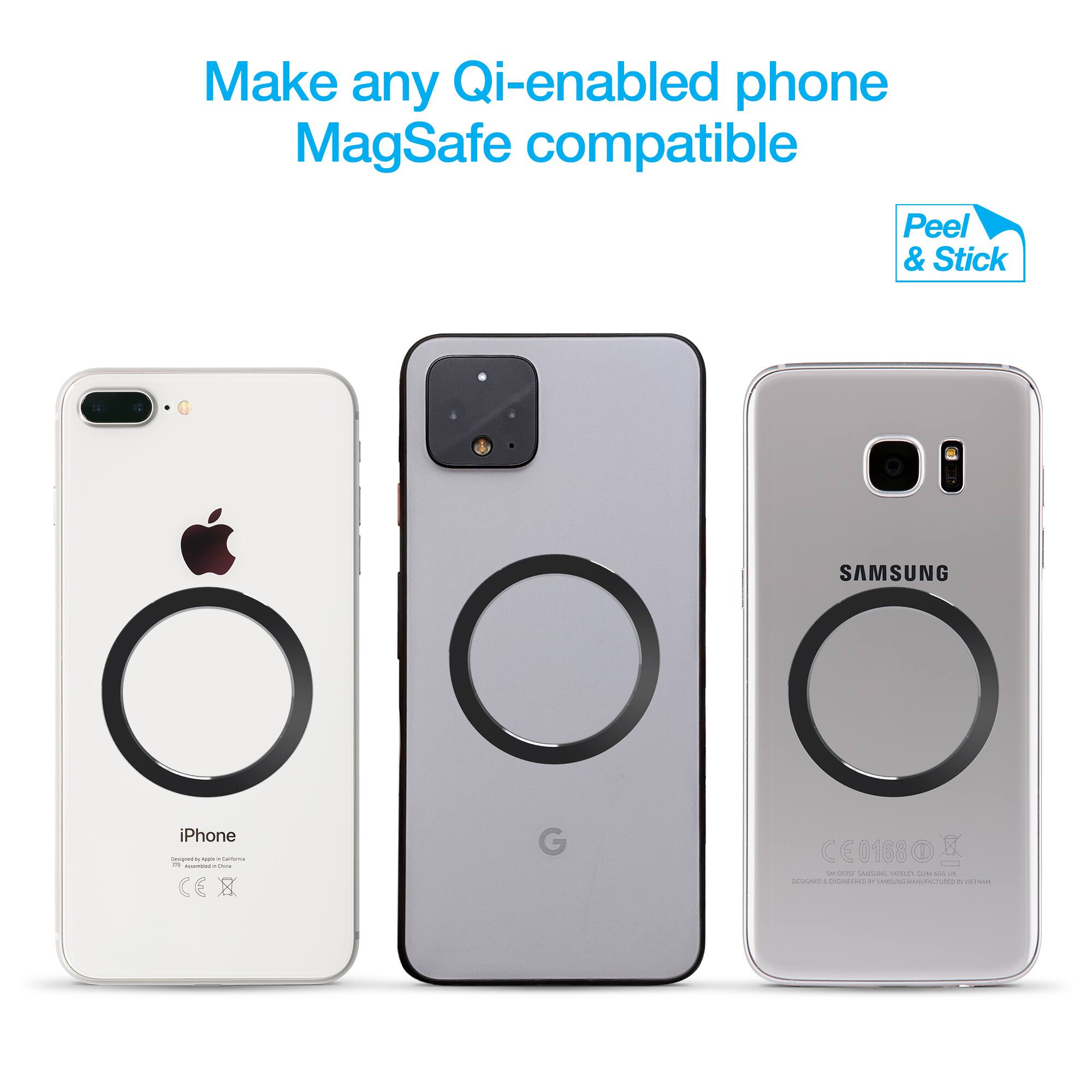 Make any Qi-enabled phone MagSafe compatible  
Peel & Stick  
SAMSUNG iPhone