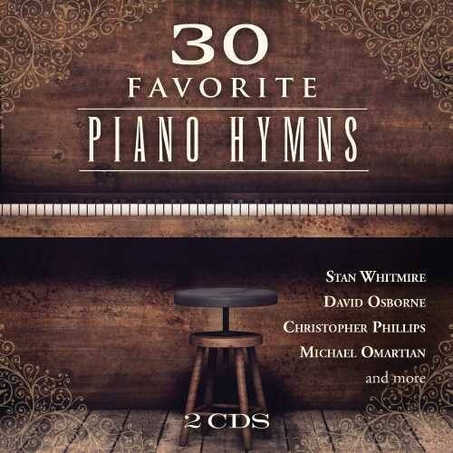 30 Favorite Piano Hymns

Stan Whitmire  
David Osborne  
Christopher Phillips  
Michael Omartian  
and more

2 CDs