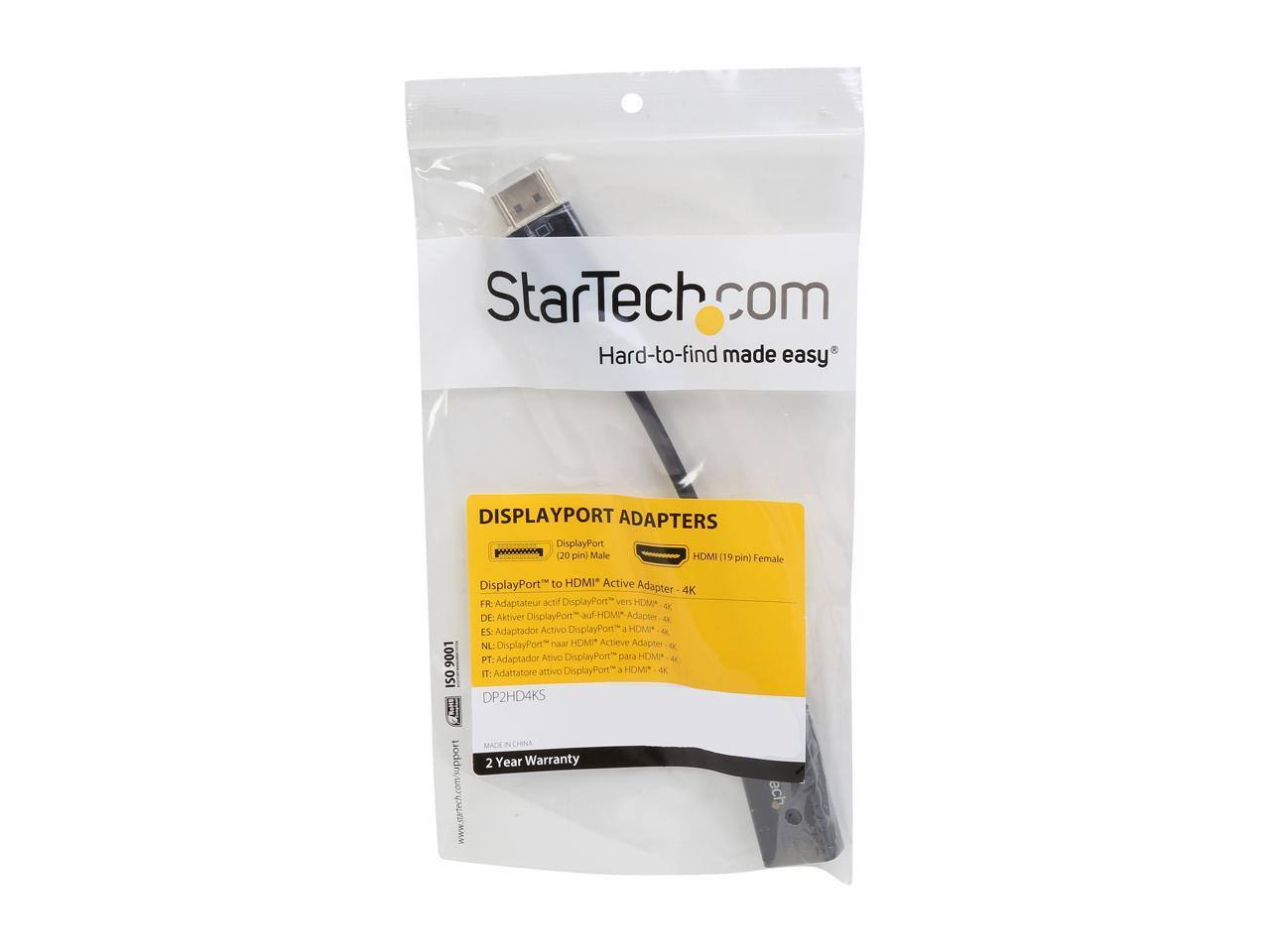 StarTech.com  
Hard-to-find made easy  

DISPLAYPORT ADAPTERS  

DisplayPort (20 pin) Male  
HDMI (19 pin) Female  

DisplayPort™ to HDMI™ Active Adapter - 4K  

FR: Adaptateur actif DisplayPort™ vers HDMI™ - 4K  
DE: Aktiver DisplayPort™-auf-HDMI™-Adapter - 4K  
ES: Adaptador Activo DisplayPort™ a HDMI™ - 4K  
NL: Actieve Adapter DisplayPort™ naar HDMI™ - 4K  
PT: Adaptador Activo DisplayPort™ para HDMI™ - 4K  
IT: Adattatore attivo DisplayPort™ a HDMI™ - 4K  

DP2HD4KS  

2 Year Warranty  

www.startech.com/support