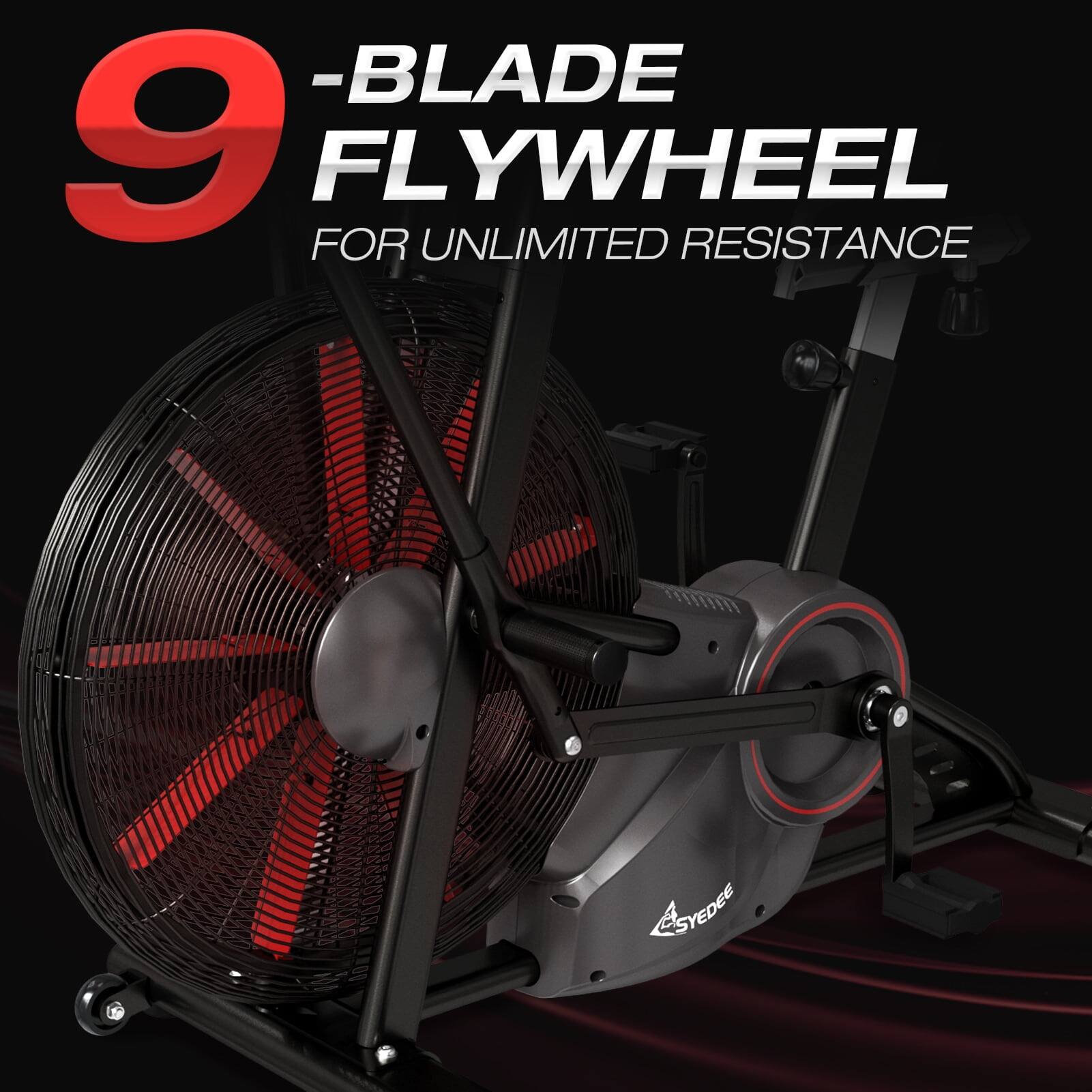 9  
- BLADE FLYWHEEL  
FOR UNLIMITED RESISTANCE