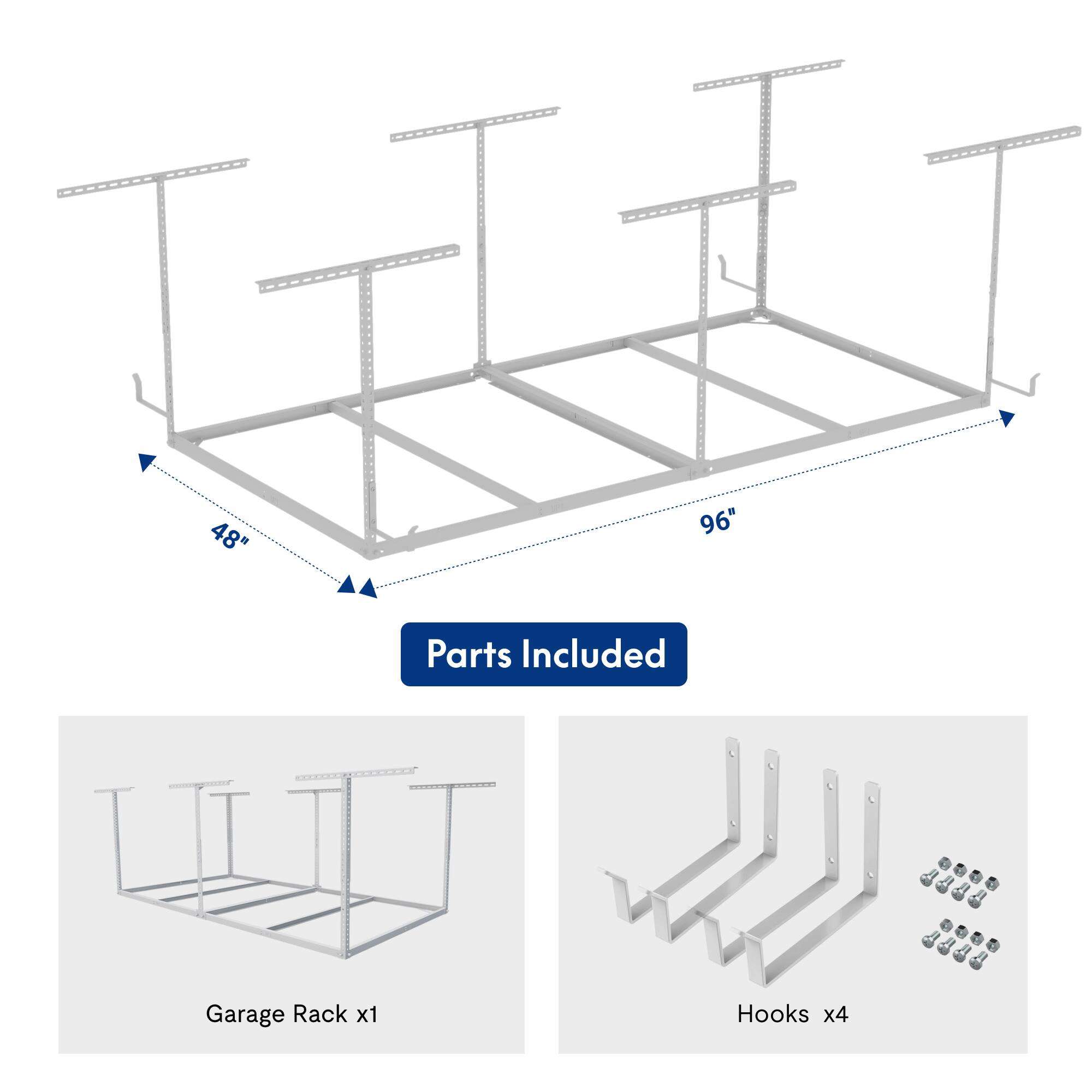 48" x 96"  
Parts Included  
Garage Rack x1  
Hooks x4