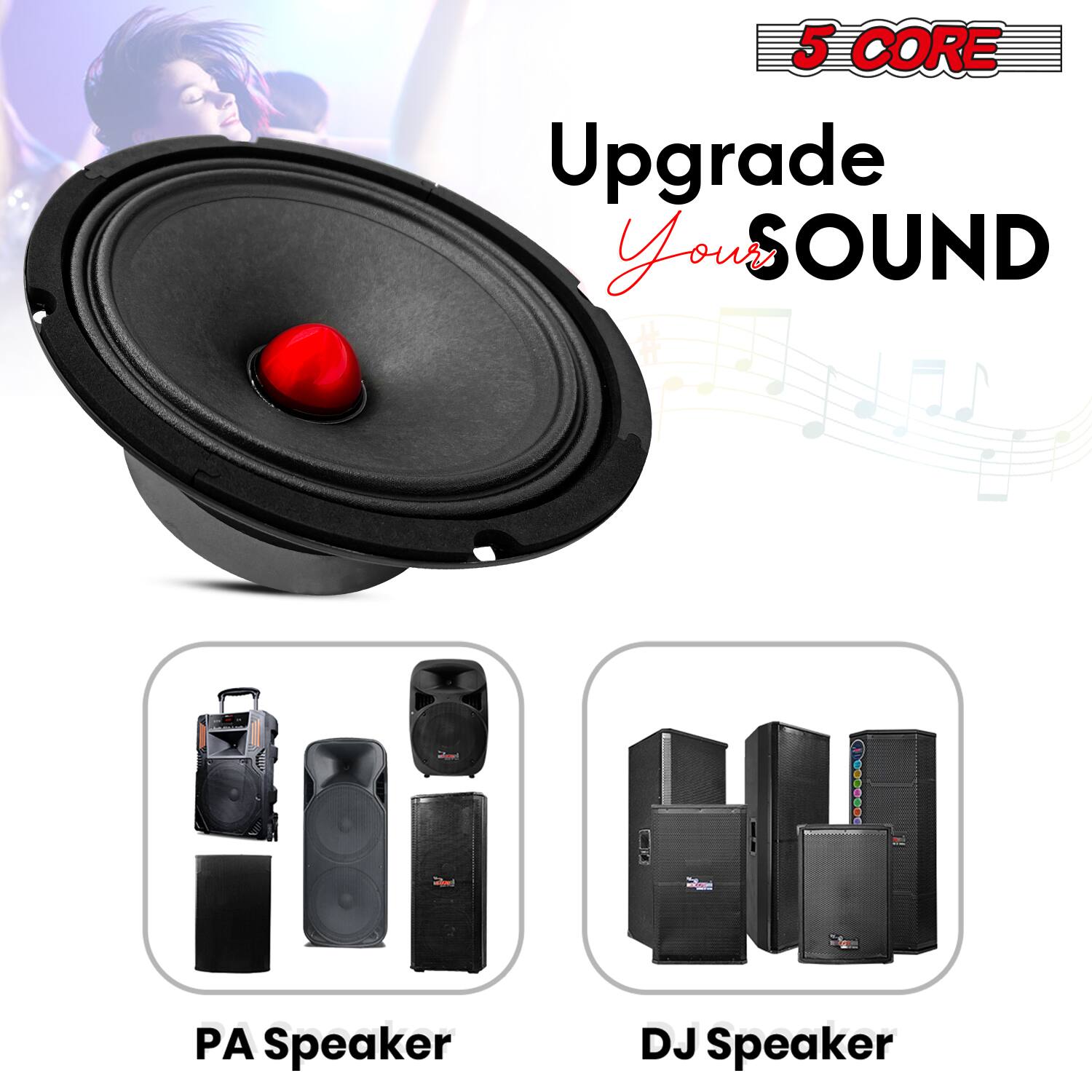 5 CORE  
Upgrade Your SOUND  

PA Speaker  
DJ Speaker