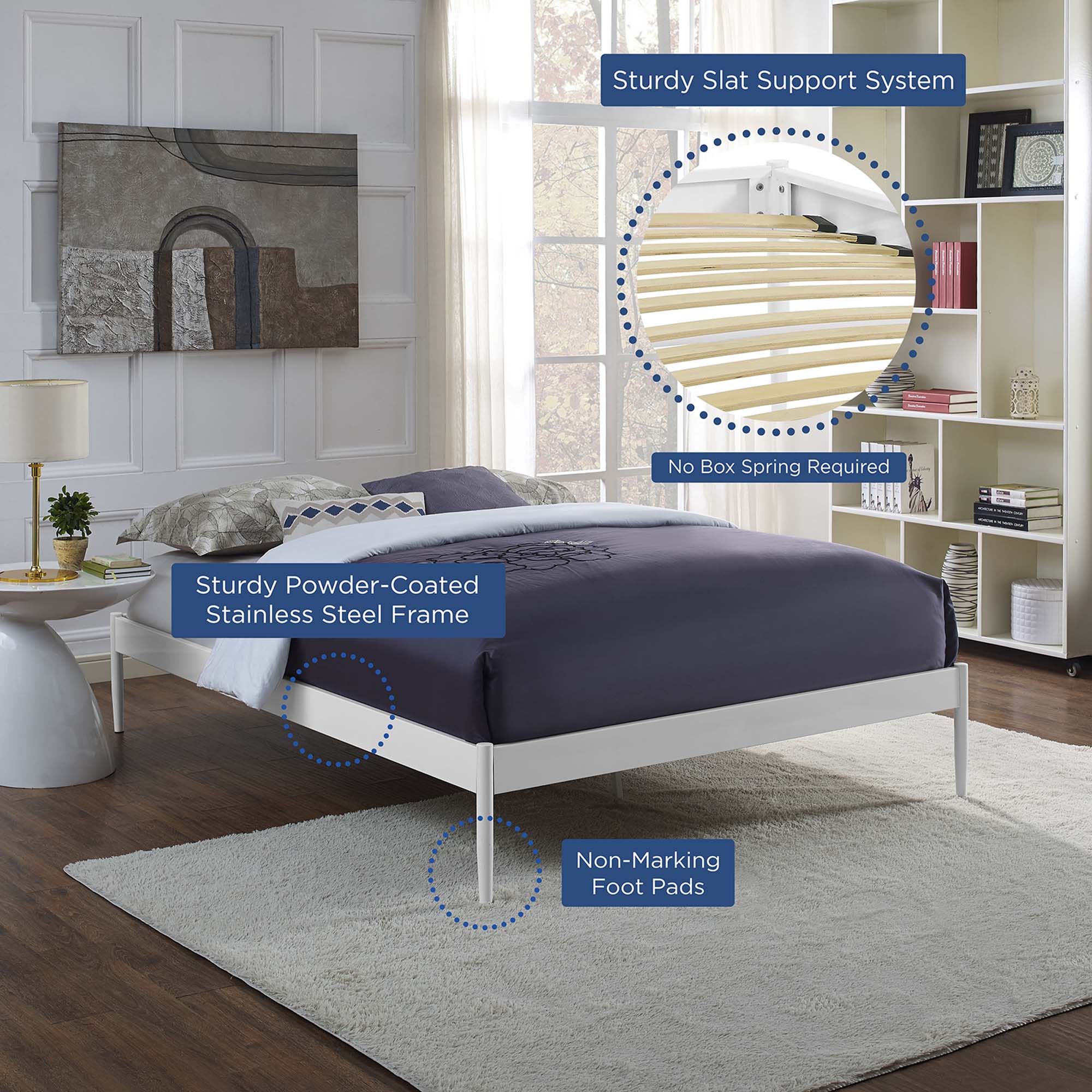 - Sturdy Slat Support System
- No Box Spring Required
- Sturdy Powder-Coated Stainless Steel Frame
- Non-Marking Foot Pads