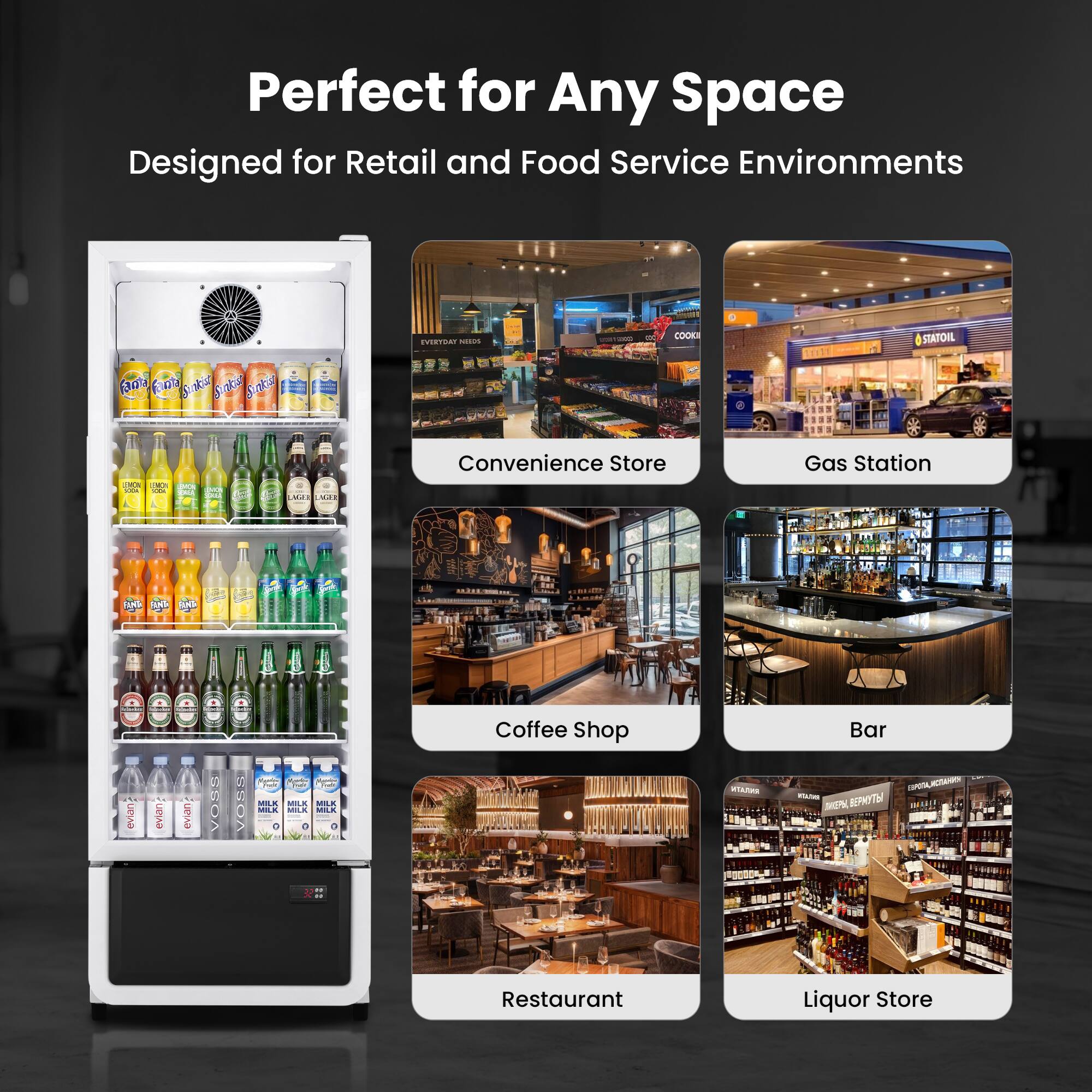 Perfect for Any Space  
Designed for Retail and Food Service Environments  

Convenience Store  
Gas Station  
Coffee Shop  
Bar  
Restaurant  
Liquor Store