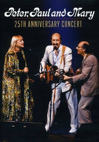 Front. Peter, Paul and Mary - Peter, Paul and Mary: 25th Anniversary Concert   - DVD.