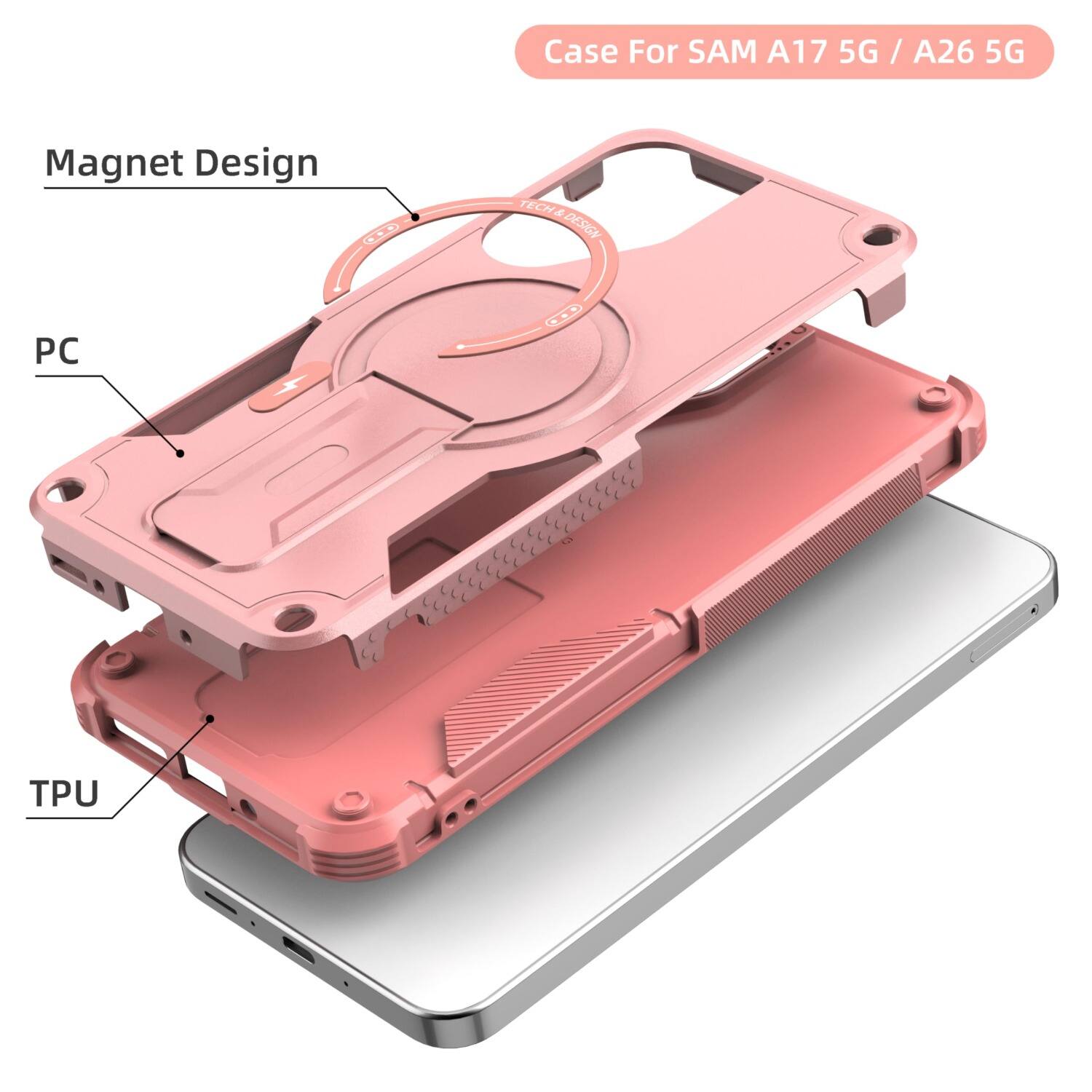Case For SAM A17 5G / A26 5G  
Magnet Design  
TECH & DESIGN  
PC  
TPU