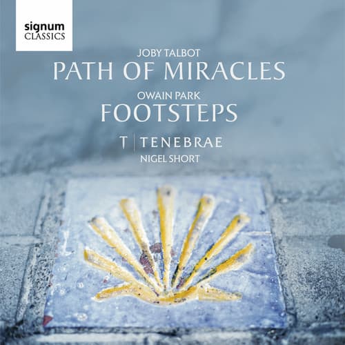 Owain Park / Talbot / Tenebrae / Short - Owain Park: Footsteps / Joby Talbot: Path of Miracles  - COMPACT DISCS