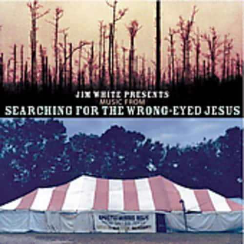 Jim White - Jim White Presents Music From Searching For A Wrong Eyed Jesus   - COMPACT DISCS [CD] price history on PriceWatchPro