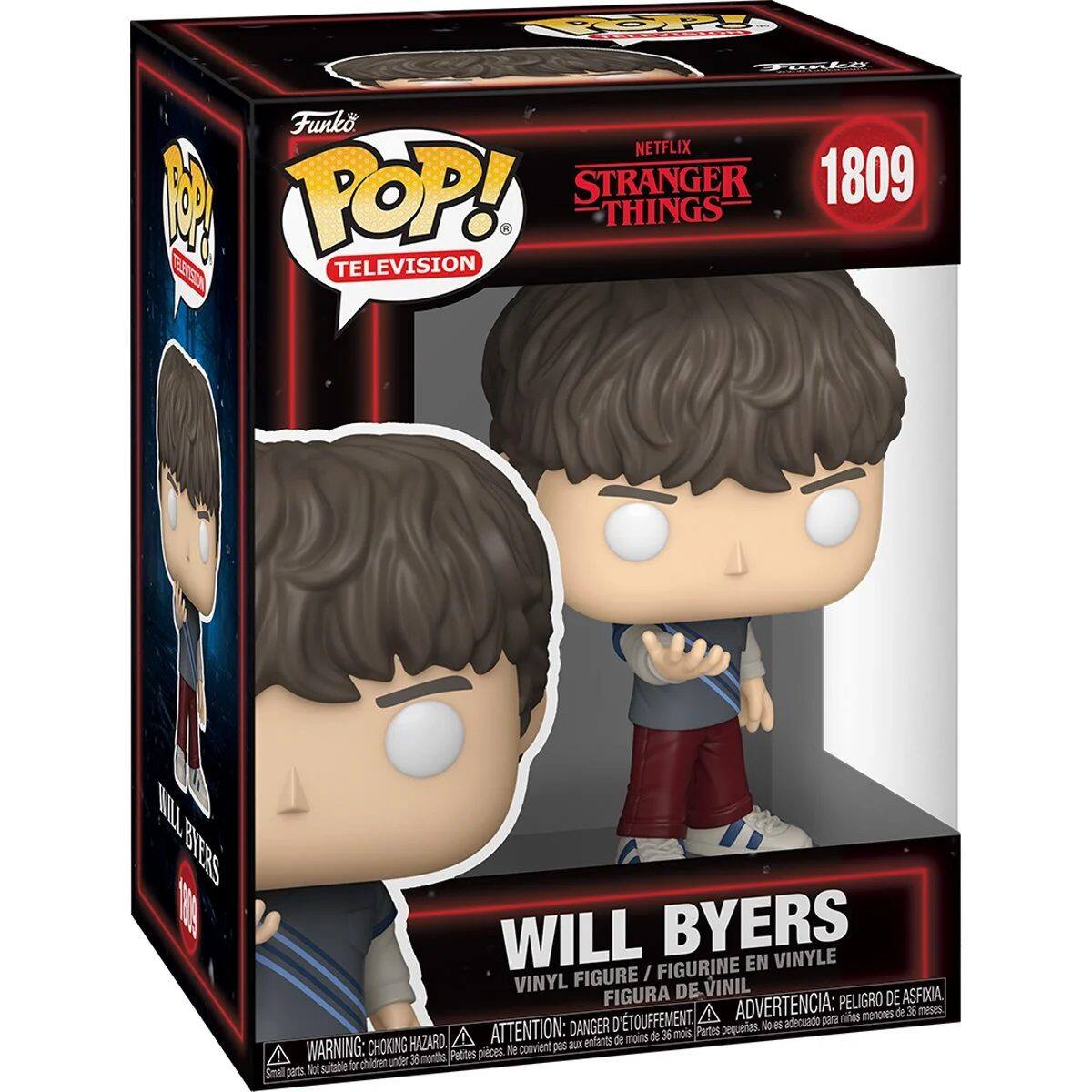 Funko POP! Television  
Netflix Stranger Things  
1809  

Will Byers  
Vinyl Figure / Figurine en Vinyle / Figura de Vinil  

WARNING: CHOKING HAZARD - Small parts. Not suitable for children under 3 years.  
ATTENTION: PELIGRO DE ASFIXIA. Piezas pequeñas. No conviene para menores de 3 años.  
ADVERTENCIA: PEU DE RISQUE DE SOUFFLEMENT. Petites pièces. Ne convient pas aux enfants de moins de 3 ans.