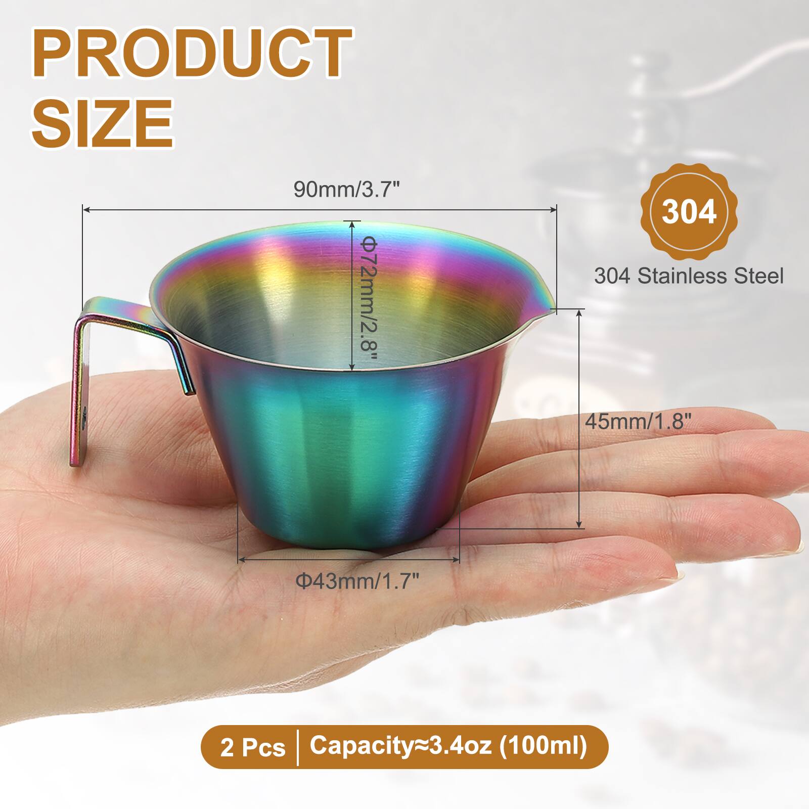 PRODUCT SIZE

90mm/3.7"  
72mm/2.8"  
304 Stainless Steel  
45mm/1.8"  
43mm/1.7"  

2 Pcs  
Capacity~3.4oz (100ml)