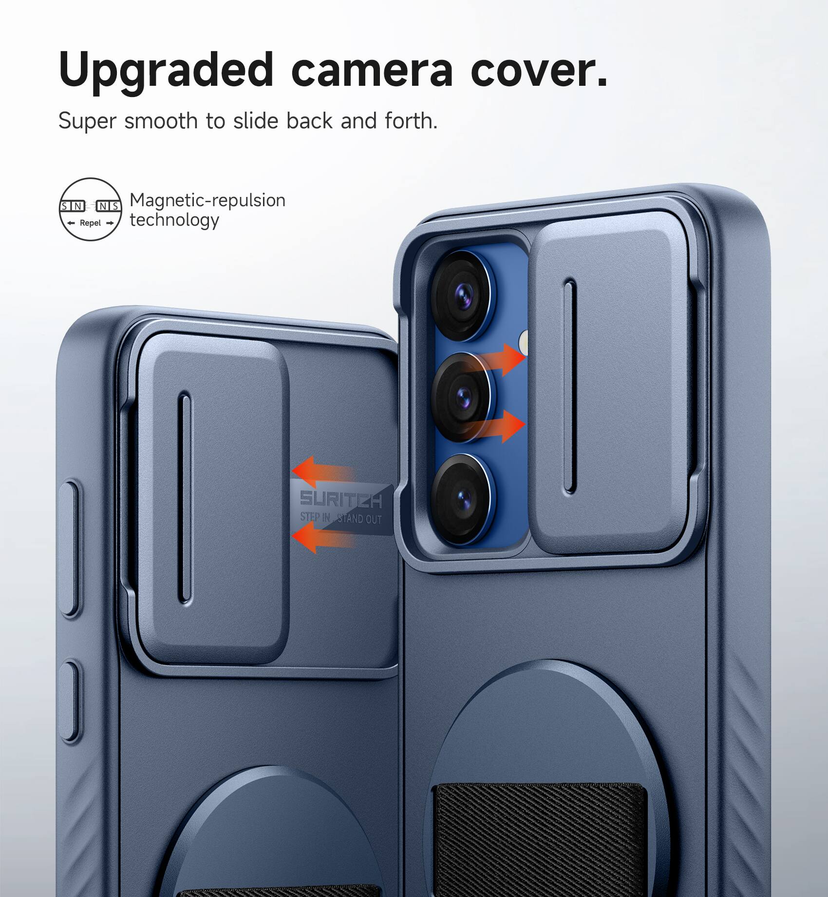 Upgraded camera cover.  
Super smooth to slide back and forth.  
Magnetic-repulsion - Repel technology  
SURITIZA STEP IN - STAND OUT