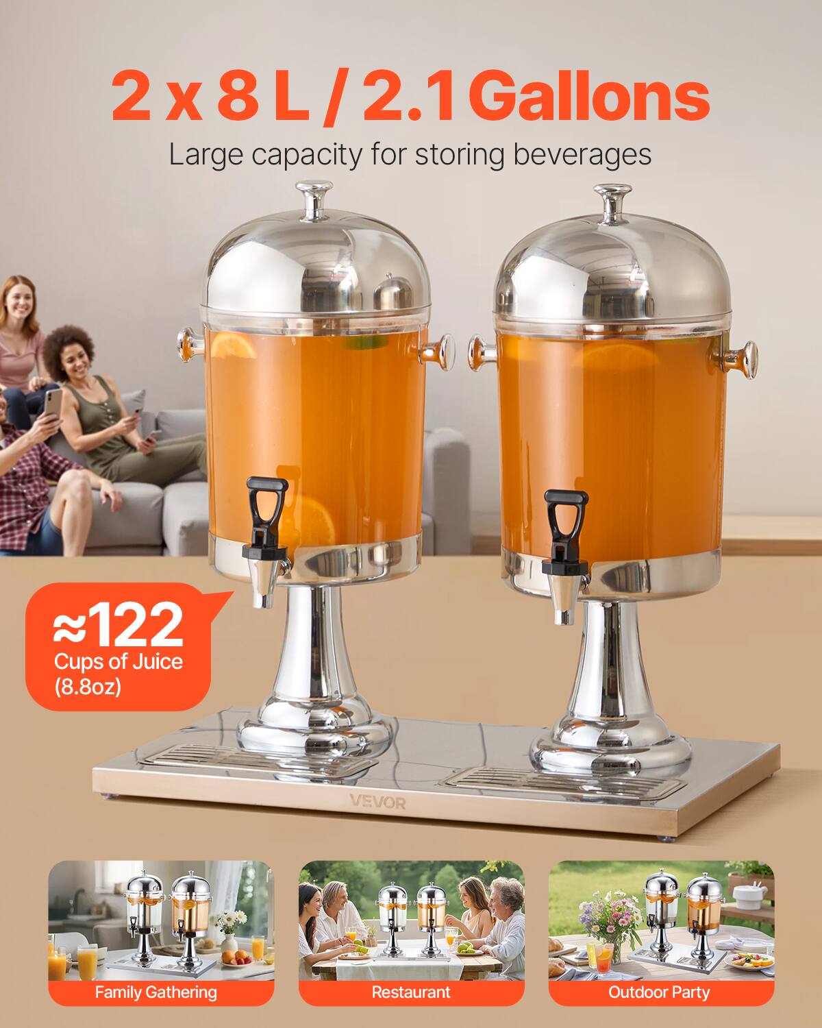 2 x 8 L / 2.1 Gallons  
Large capacity for storing beverages  

≈122 Cups of Juice (8.8oz)  

Family Gathering  
Restaurant  
Outdoor Party