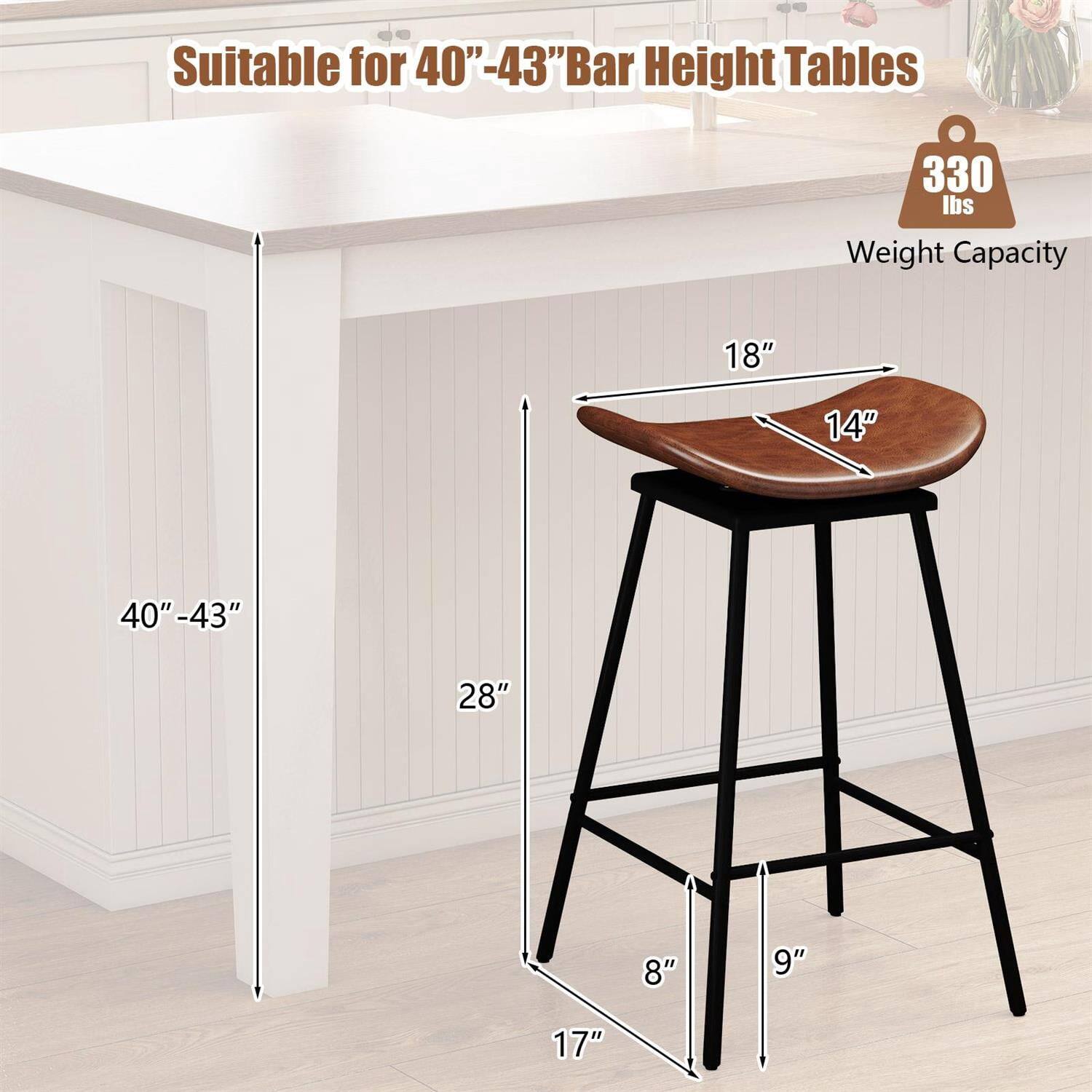 Suitable for 40"-43" Bar Height Tables  
330 lbs Weight Capacity  
18" x 14" Seat  
40"-43" Table Height  
28" Overall Height  
8" x 9" Base  
17" Base Width