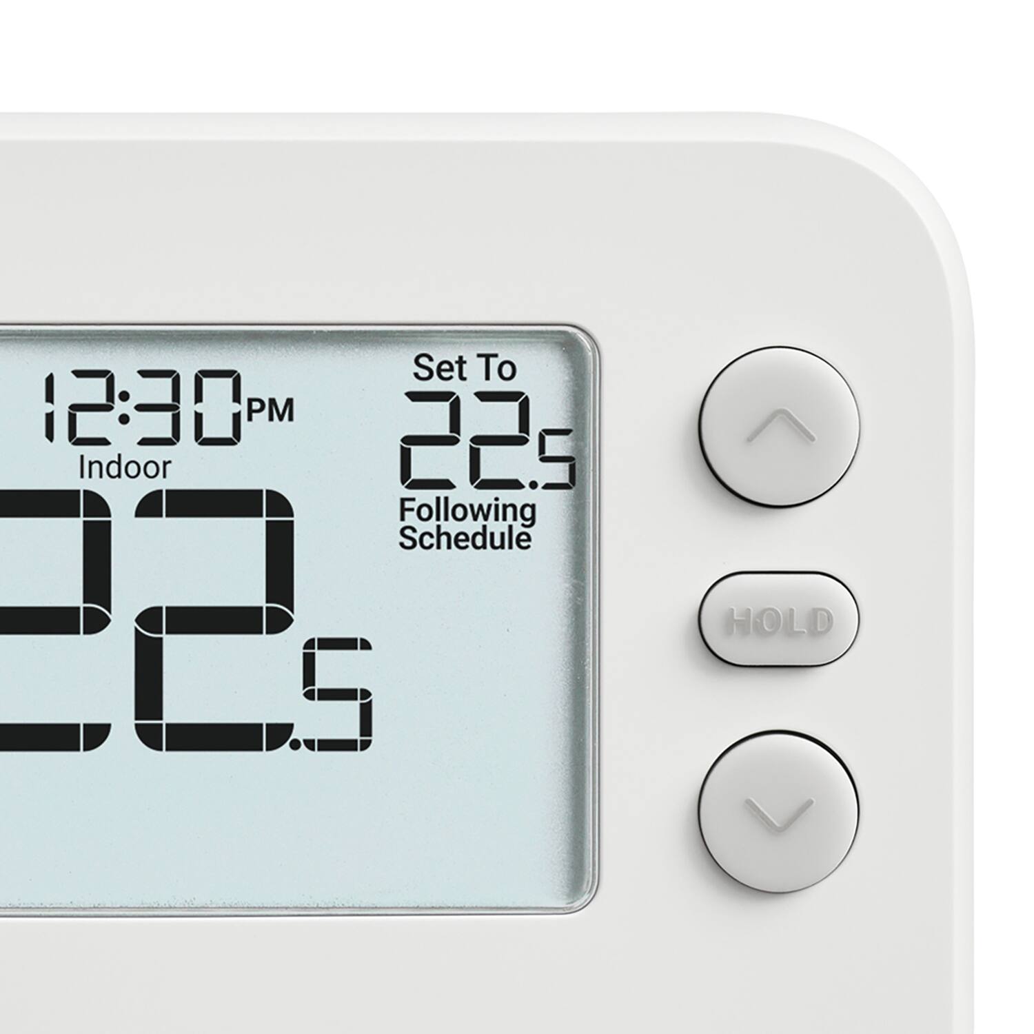 Set To 12:30 PM  
Indoor 22.5  
Following Schedule  
HOLD