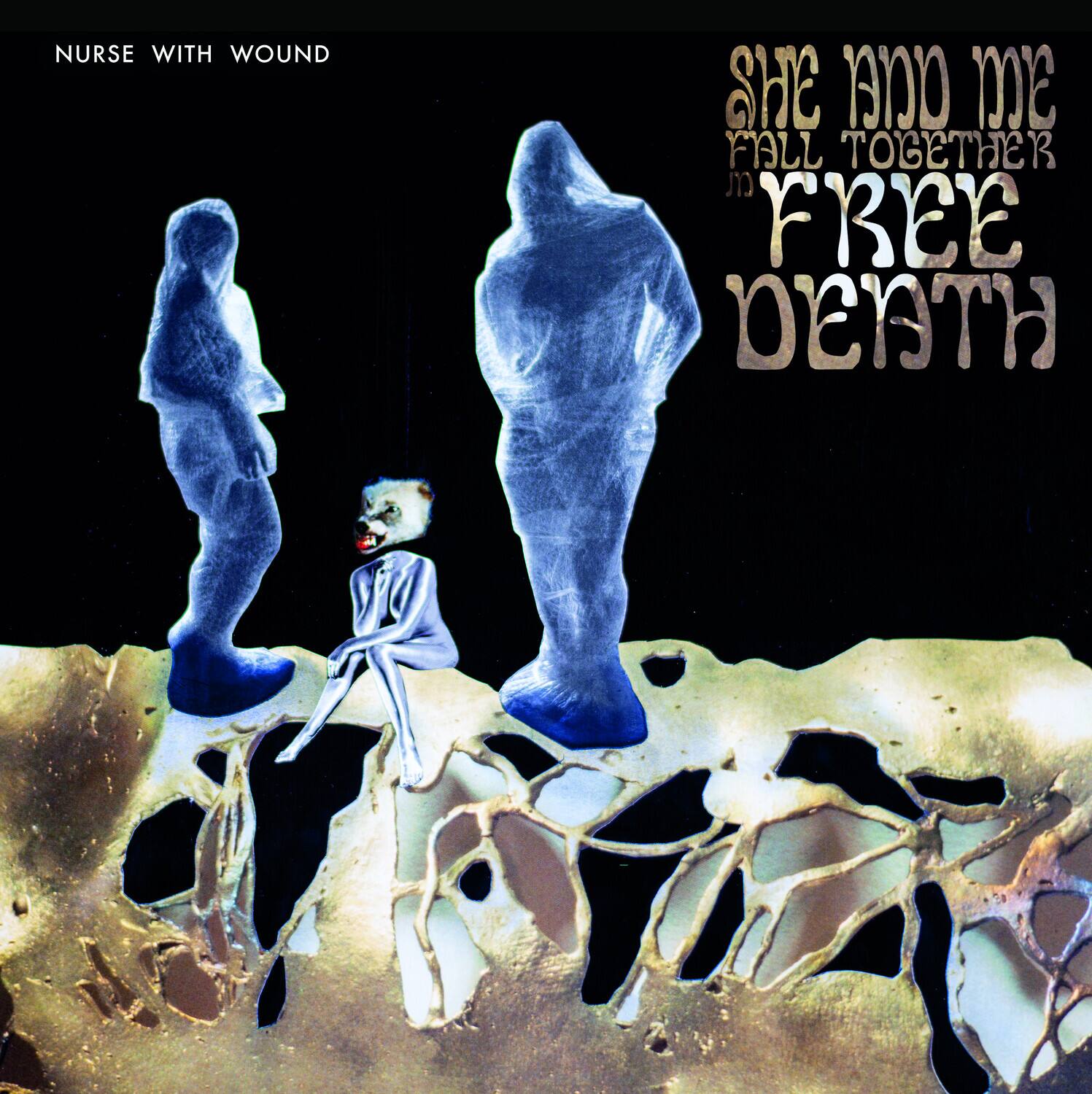 NURSE WITH WOUND

SHE AND ME FALL TOGETHER IN FREE DEATH