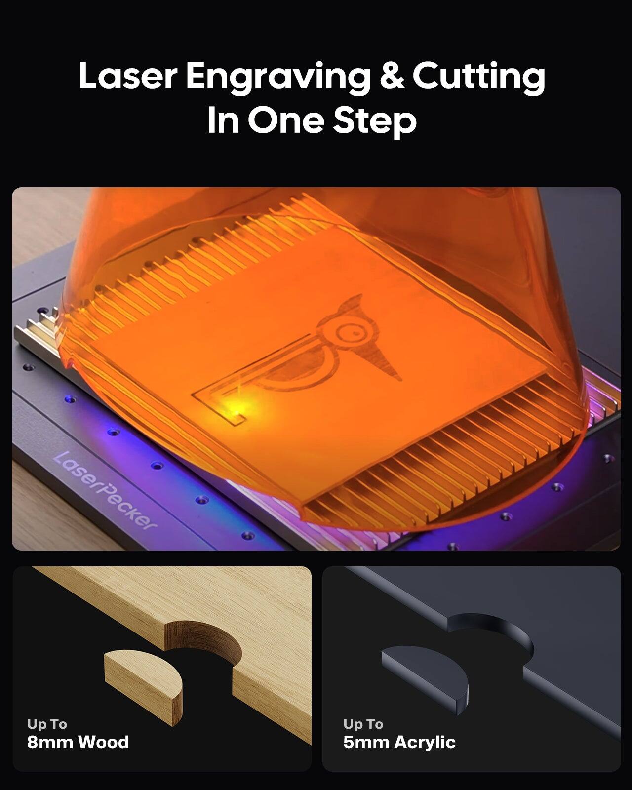Laser Engraving & Cutting In One Step

LaserPecker

Up To 8mm Wood

Up To 5mm Acrylic