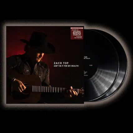 ZACH TOP
AINT IT FOR MY HEALTH
INCLUDES AN EXCLUSIVE BONUS TRACK
AVAILABLE ONLY ON VINYL
TOP MY HEALTH