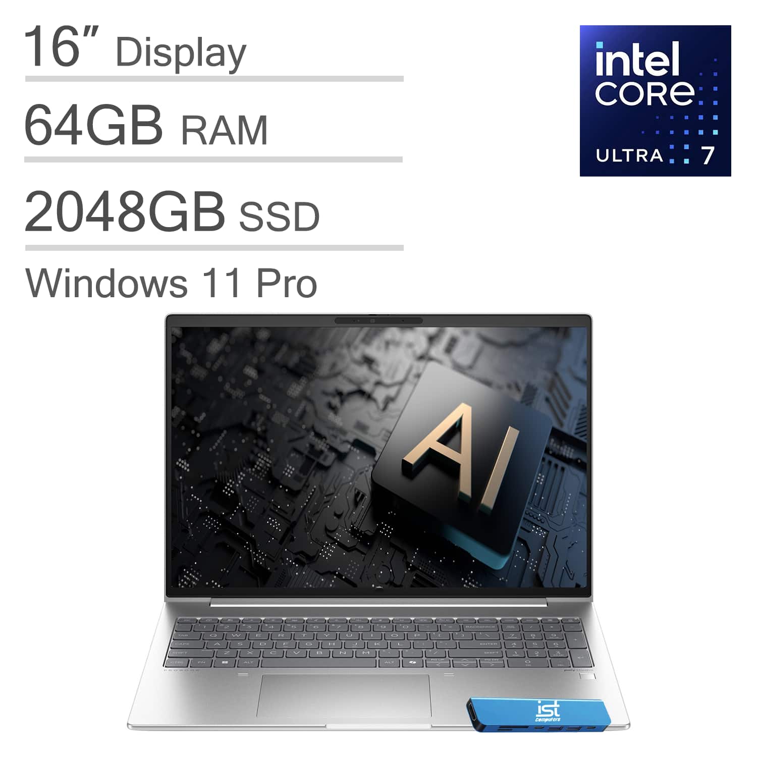 16" Display  
64GB RAM  
2048GB SSD  
Windows 11 Pro  
Intel Core Ultra 7