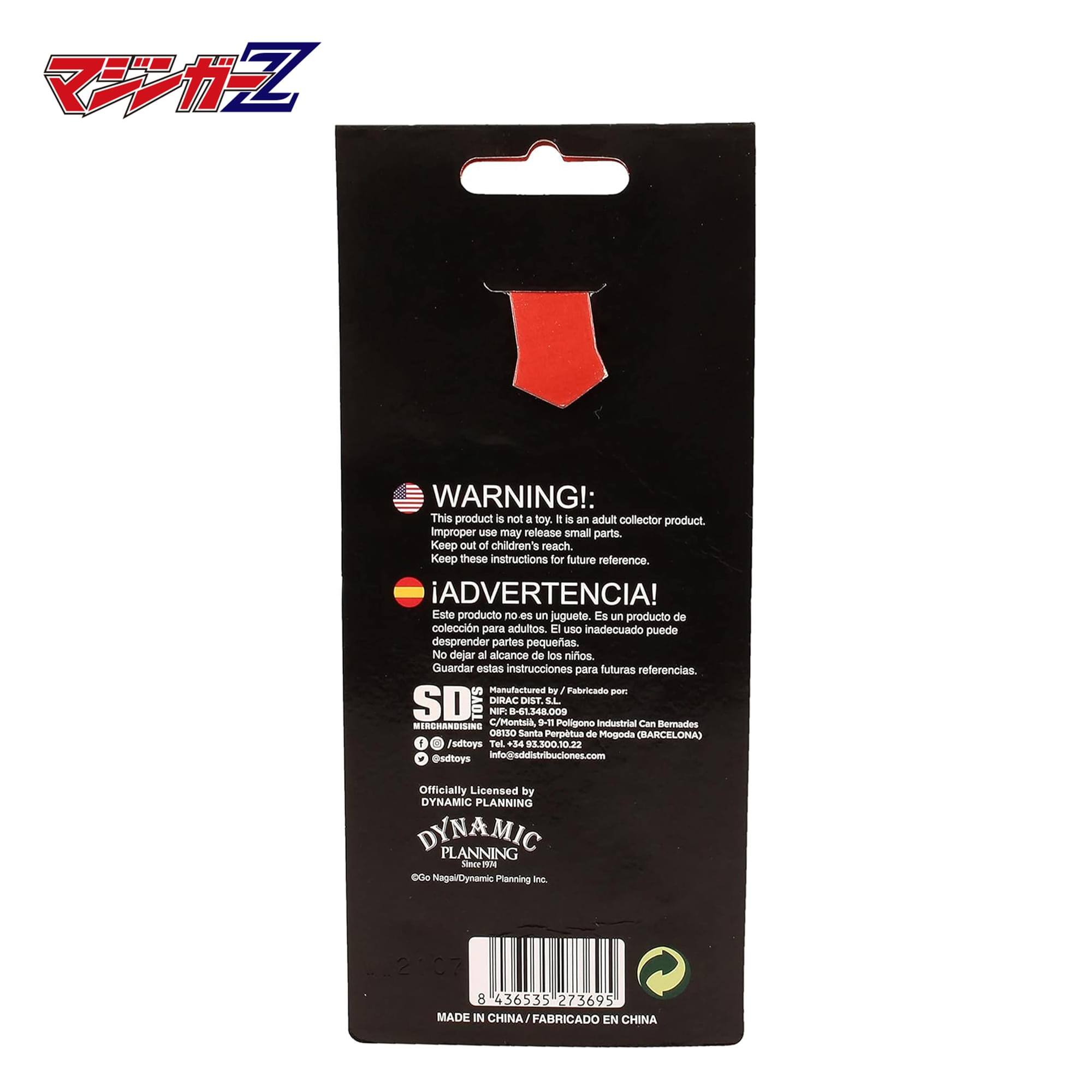 Z WARNING!: This product is not a toy. It is an adult collector product. Improper use may release small parts. Keep out of children's reach. Keep these instructions for future reference.  
ADVERTENCIA! Este producto no es un juguete. Es un producto de colección para adultos. El uso inadecuado puede desprender partes pequeñas. No dejar al alcance de los niños. Guardar estas instrucciones para futuras referencias.  
Manufactured by SDE DIRAC DEST. S.L  
NF 1-41.3-48.009  
INCHANDISING C/Montsilk, 9-11 Polipano Industrial Can Bernades  
GETBO Santia Perpètua de Mogoda  
BARCELONA  
Tel: +34 91.300.10.22  
info@sddistribuciones.com  
Officially Licensed by DYNAMIC PLANNING  
DYNAMIC PLANNING LT Hode Nagai/Dynamic Planning Inc.  
MADE IN CHINA
